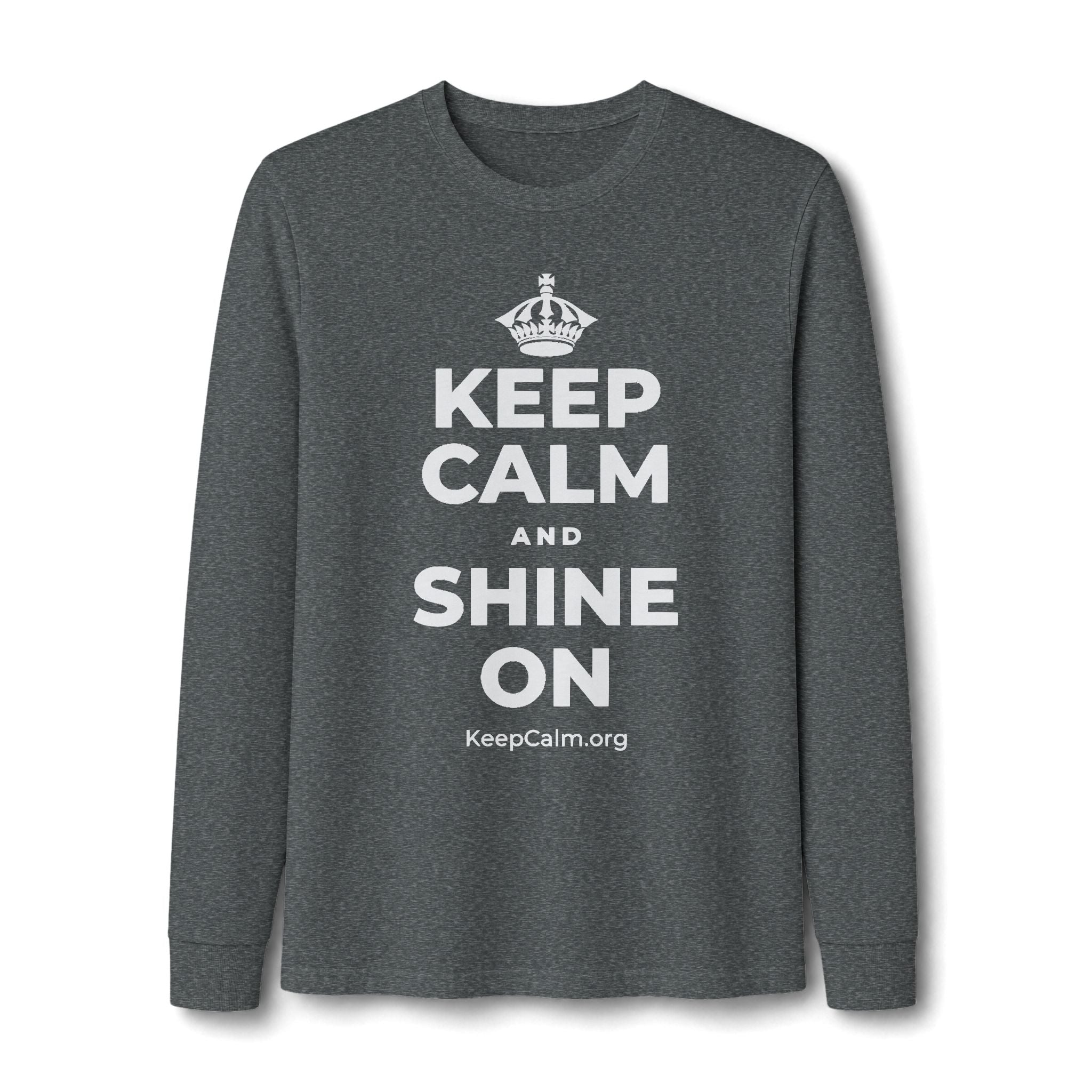 KEEP CALM AND SHINE ON Long Sleeve Tee