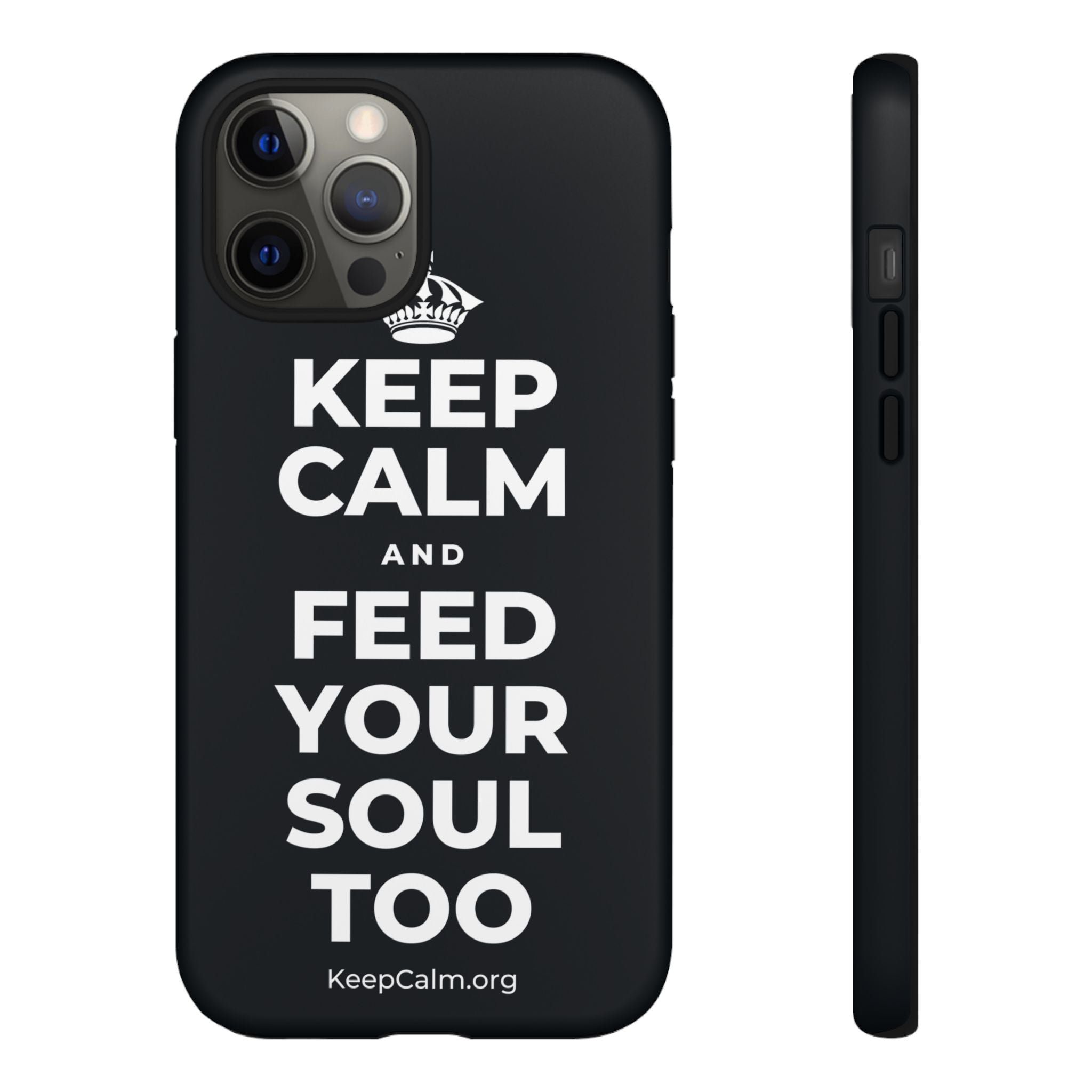 KEEP CALM AND FEED YOUR SOUL TOO Phone Case (Dark)