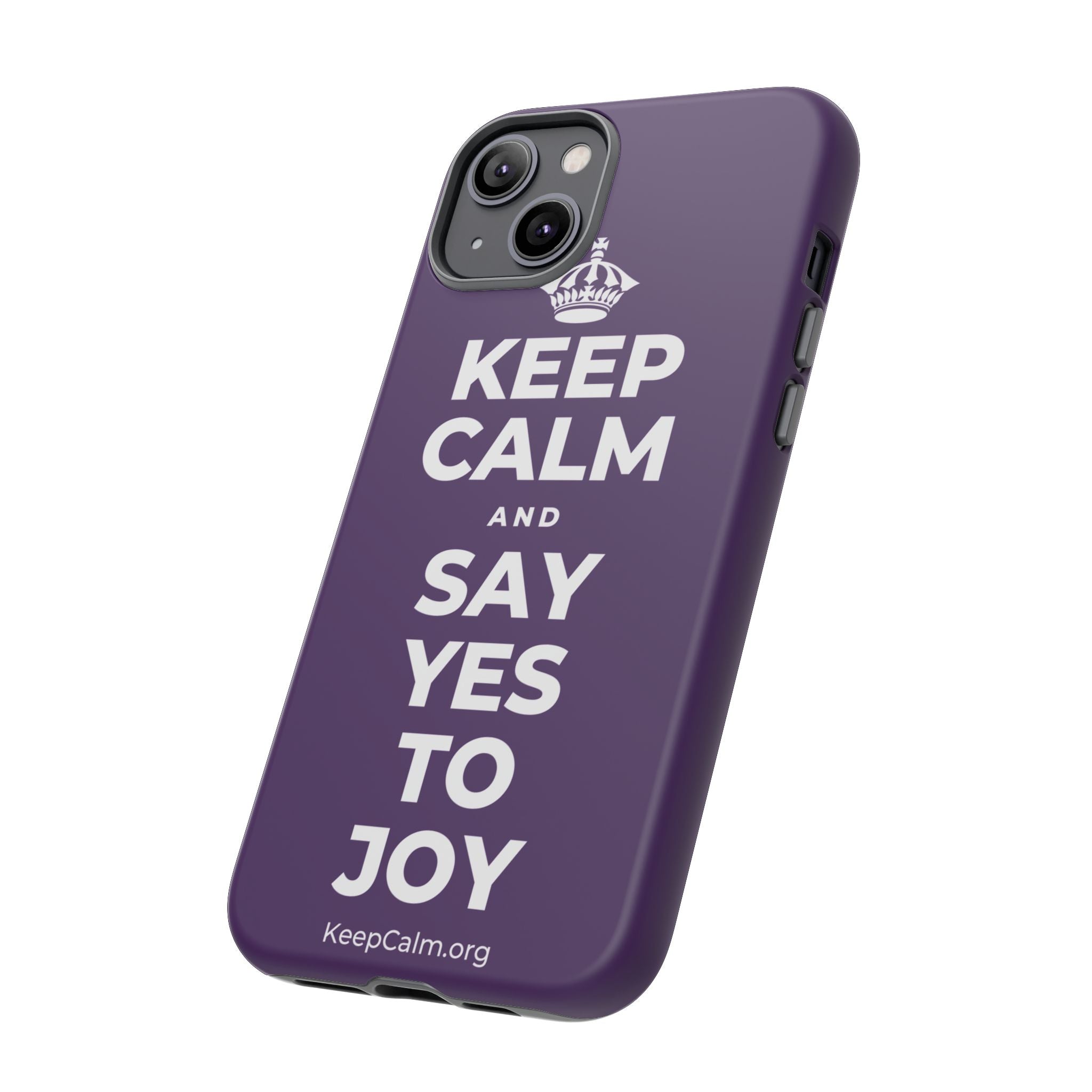 KEEP CALM AND SAY YES TO JOY Phone Case