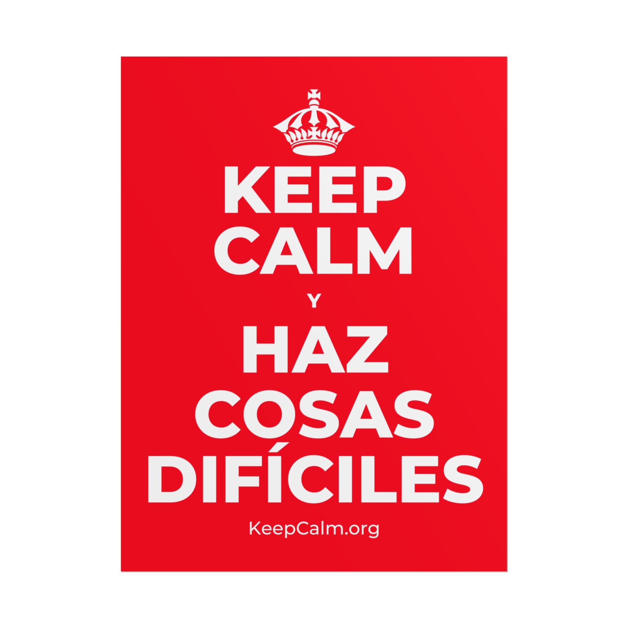 KEEP CALM Y HAZ COSAS DIFÍCILES Poster