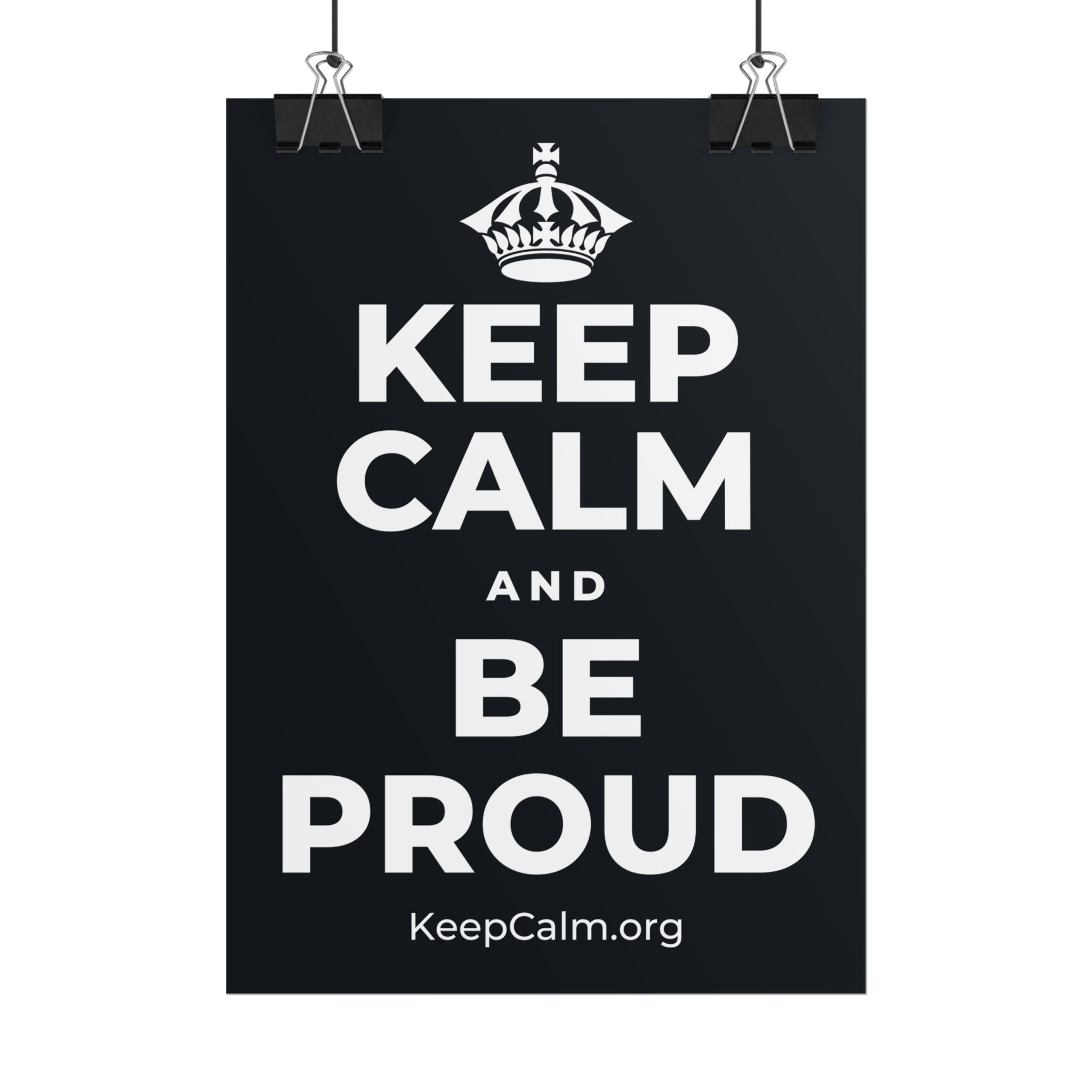 KEEP CALM AND BE PROUD Poster (Dark)