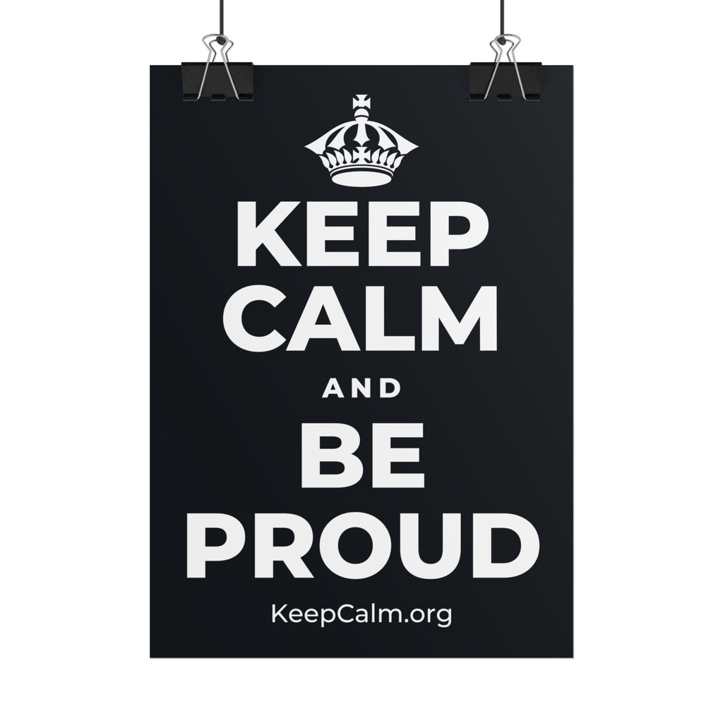 KEEP CALM AND BE PROUD Poster (Dark)