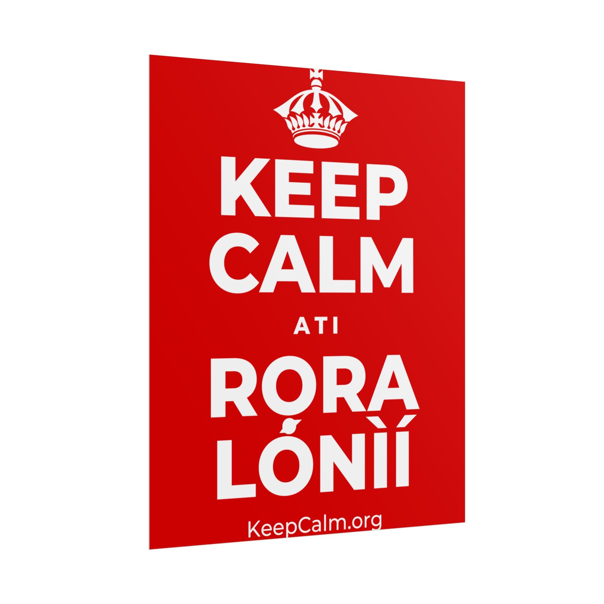 KEEP CALM ATI RỌRA LÓNÌÍ Poster