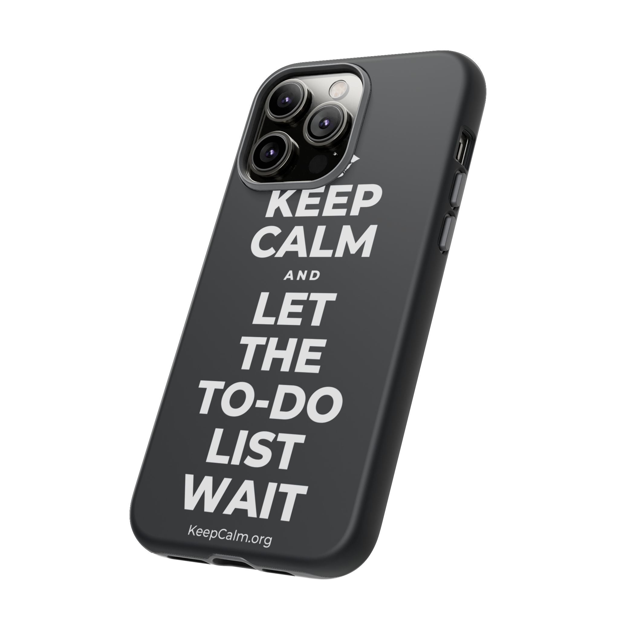 KEEP CALM AND LET THE TO-DO LIST WAIT Phone Case (Dark)