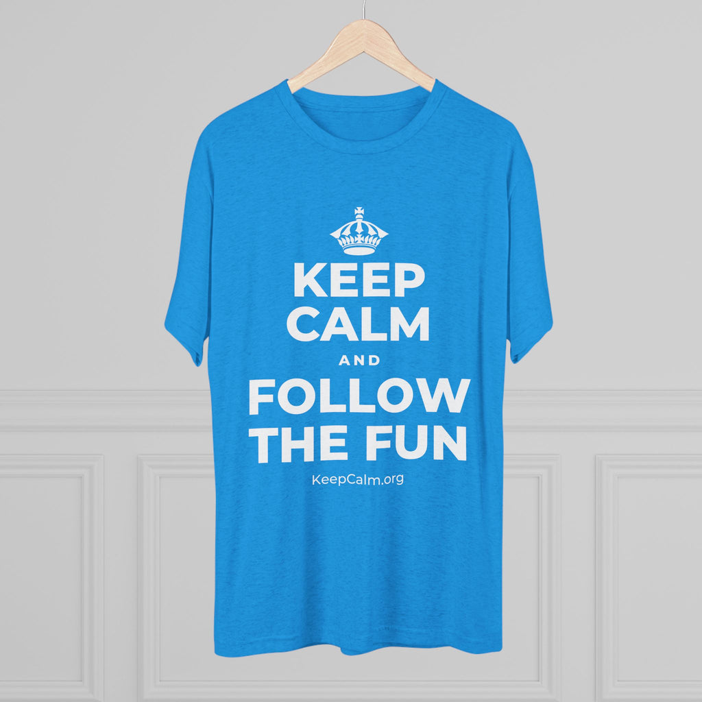 KEEP CALM AND FOLLOW THE FUN Tri-Blend Tee