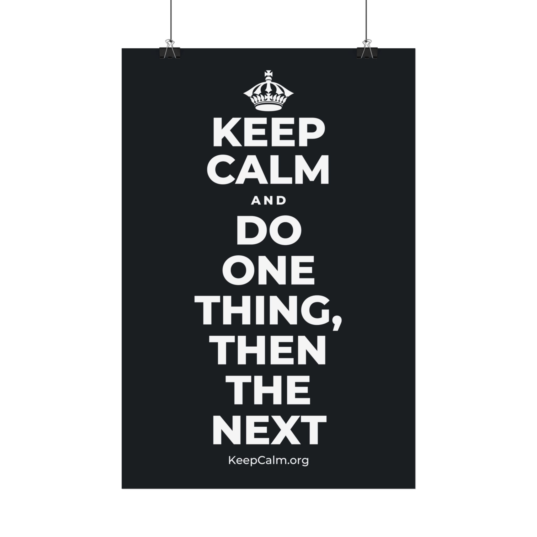 KEEP CALM AND DO ONE THING, THEN THE NEXT Satin Poster (Dark)