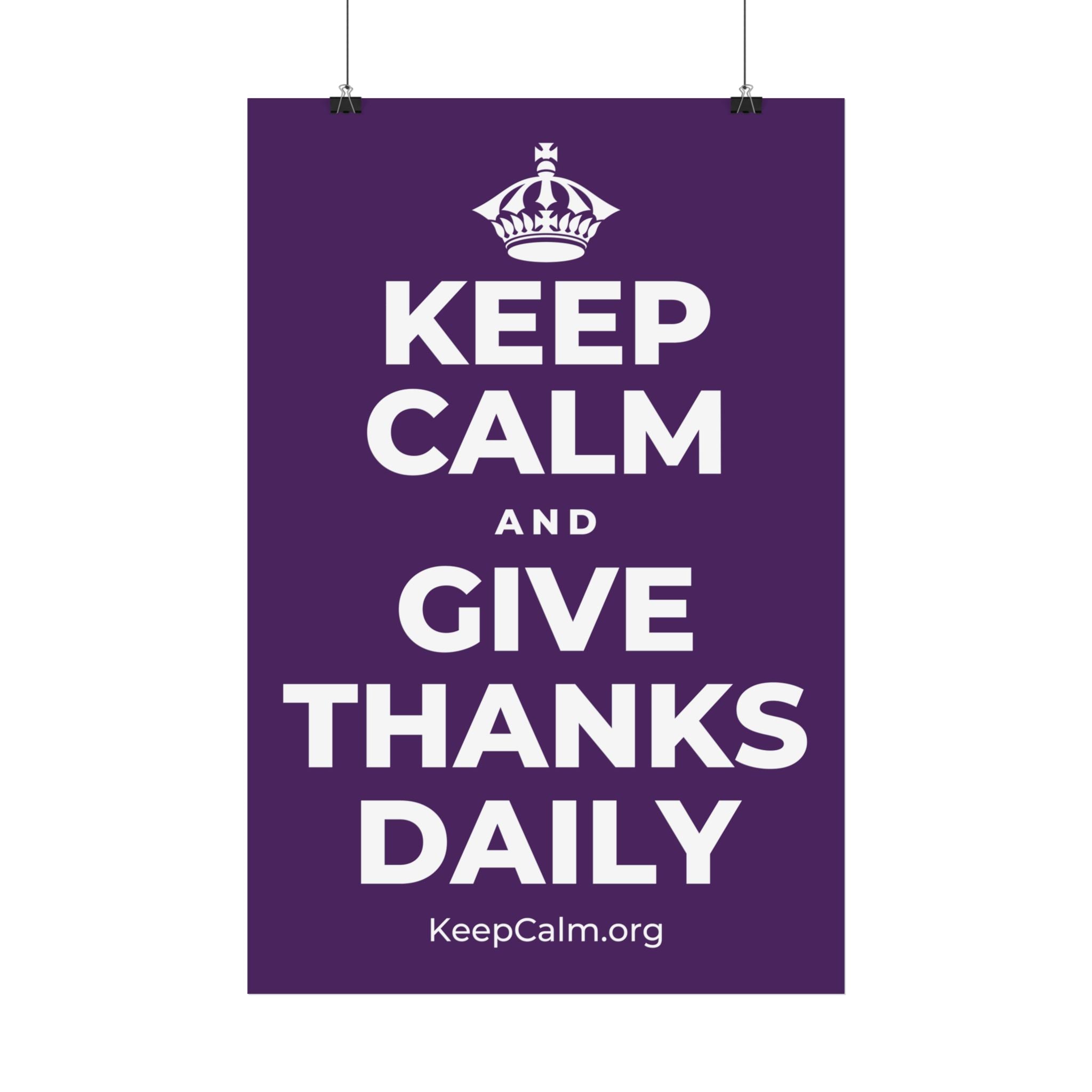 KEEP CALM AND GIVE THANKS DAILY Satin Poster