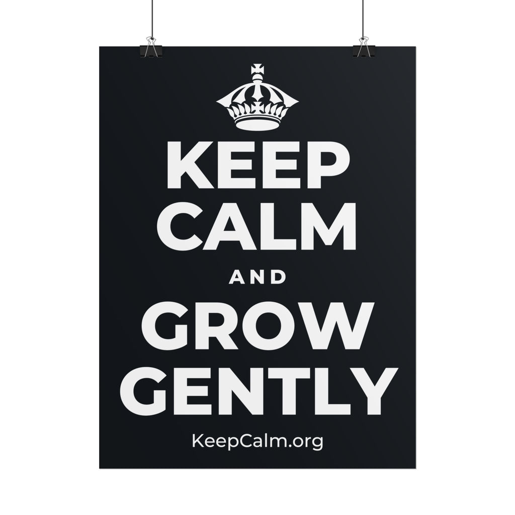 KEEP CALM AND GROW GENTLY Poster (Dark)
