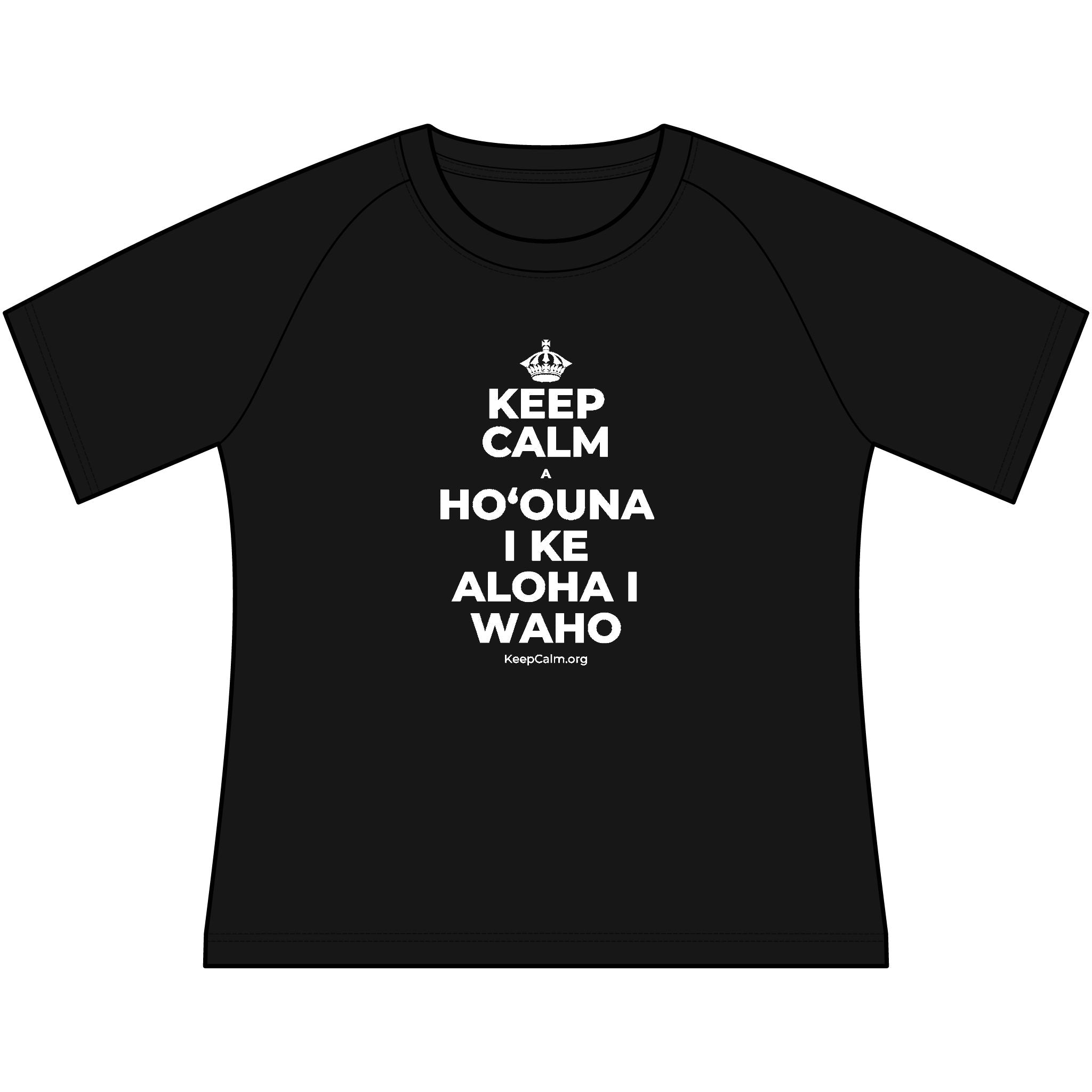 KEEP CALM A HOʻOUNA I KE ALOHA I WAHO Women's Raglan Tee