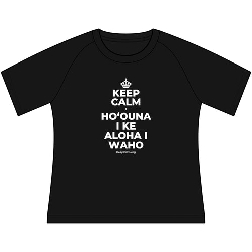 KEEP CALM A HOʻOUNA I KE ALOHA I WAHO Women's Raglan Tee