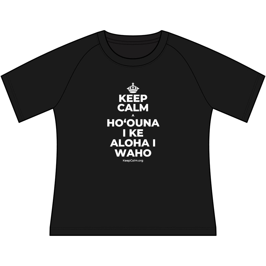 KEEP CALM A HOʻOUNA I KE ALOHA I WAHO Women's Raglan Tee