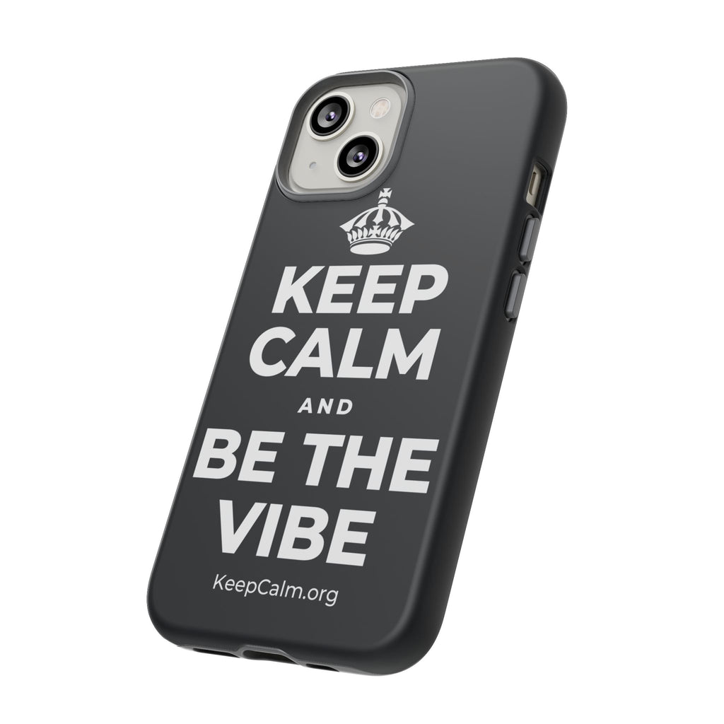 KEEP CALM AND BE THE VIBE Phone Case (Dark)