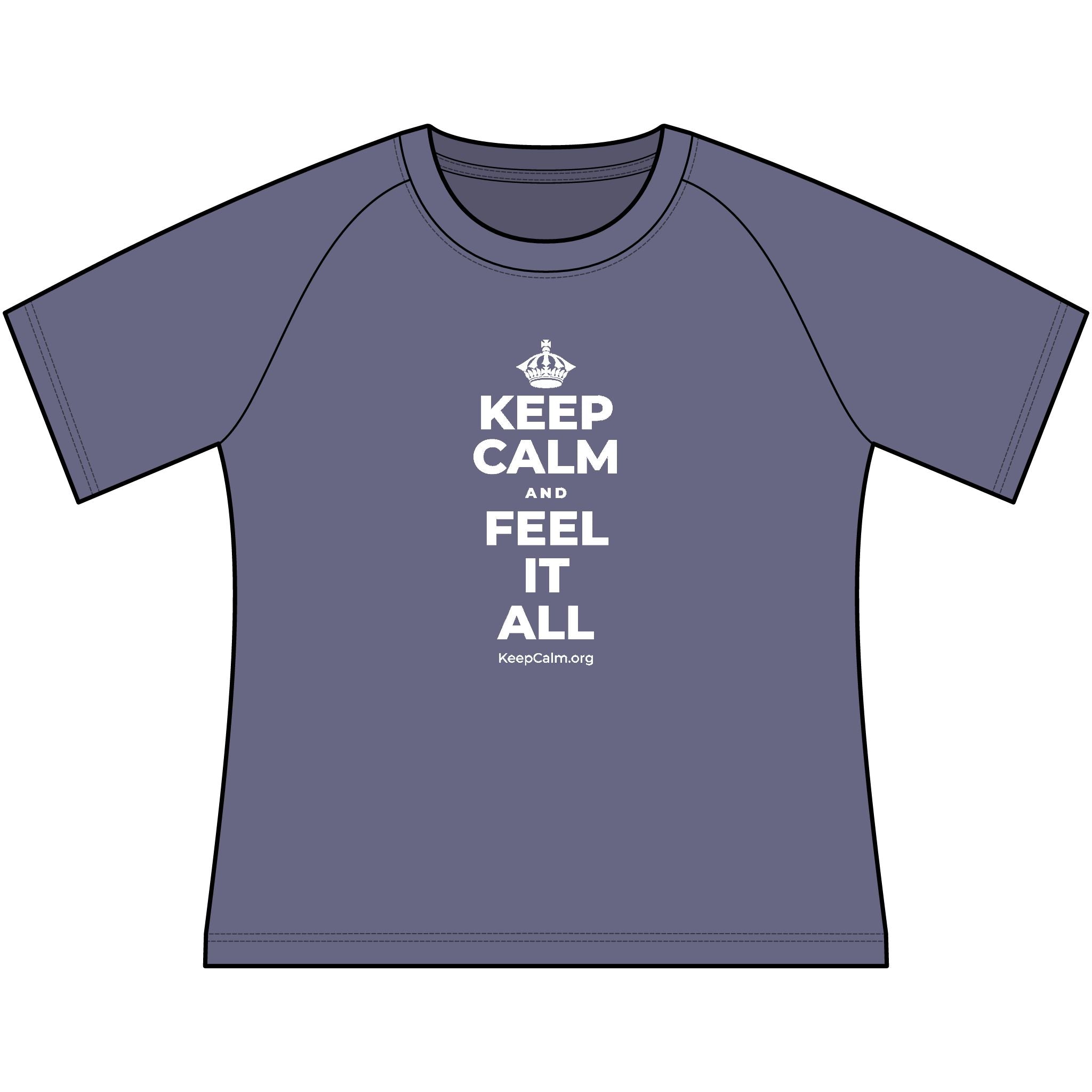 KEEP CALM AND FEEL IT ALL Women's Raglan Tee