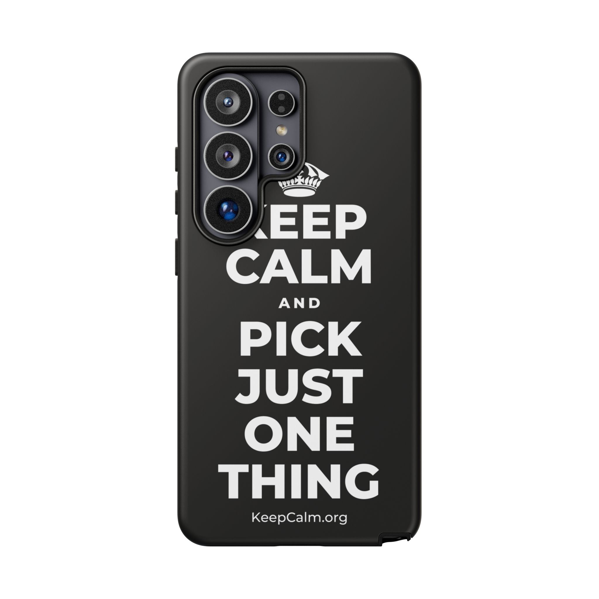 KEEP CALM AND PICK JUST ONE THING Phone Case