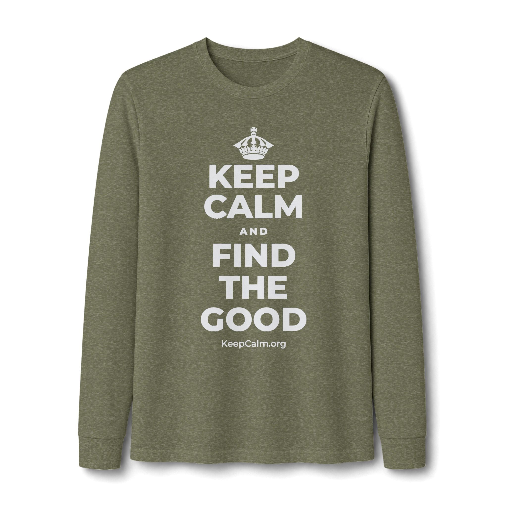 KEEP CALM AND FIND THE GOOD Long Sleeve Tee