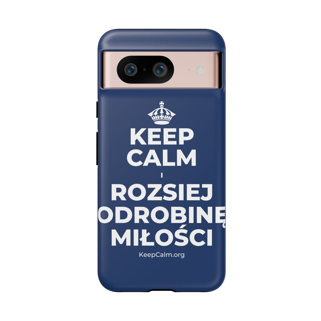 KEEP CALM I ROZSIEJ ODROBINĘ MIŁOŚCI Phone Case