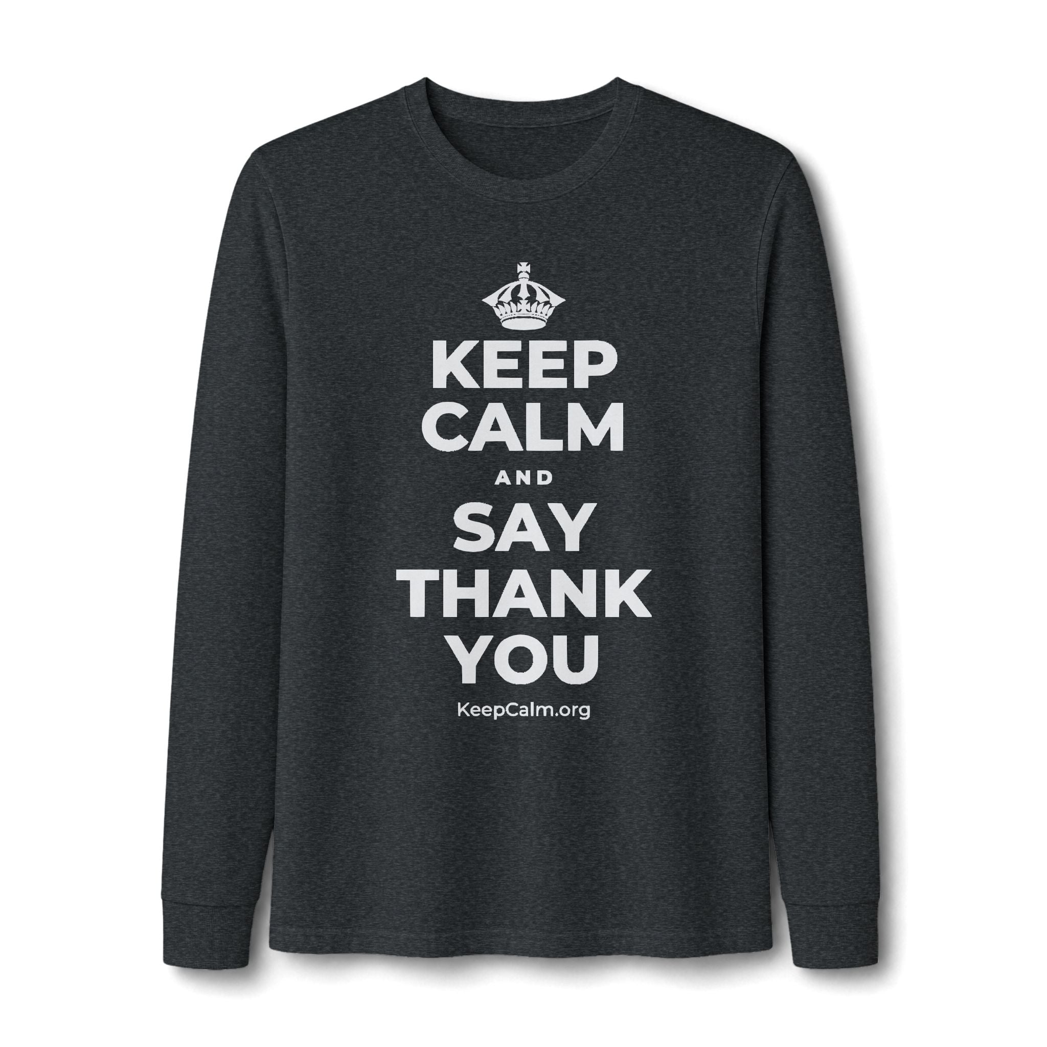 KEEP CALM AND SAY THANK YOU Long Sleeve Tee