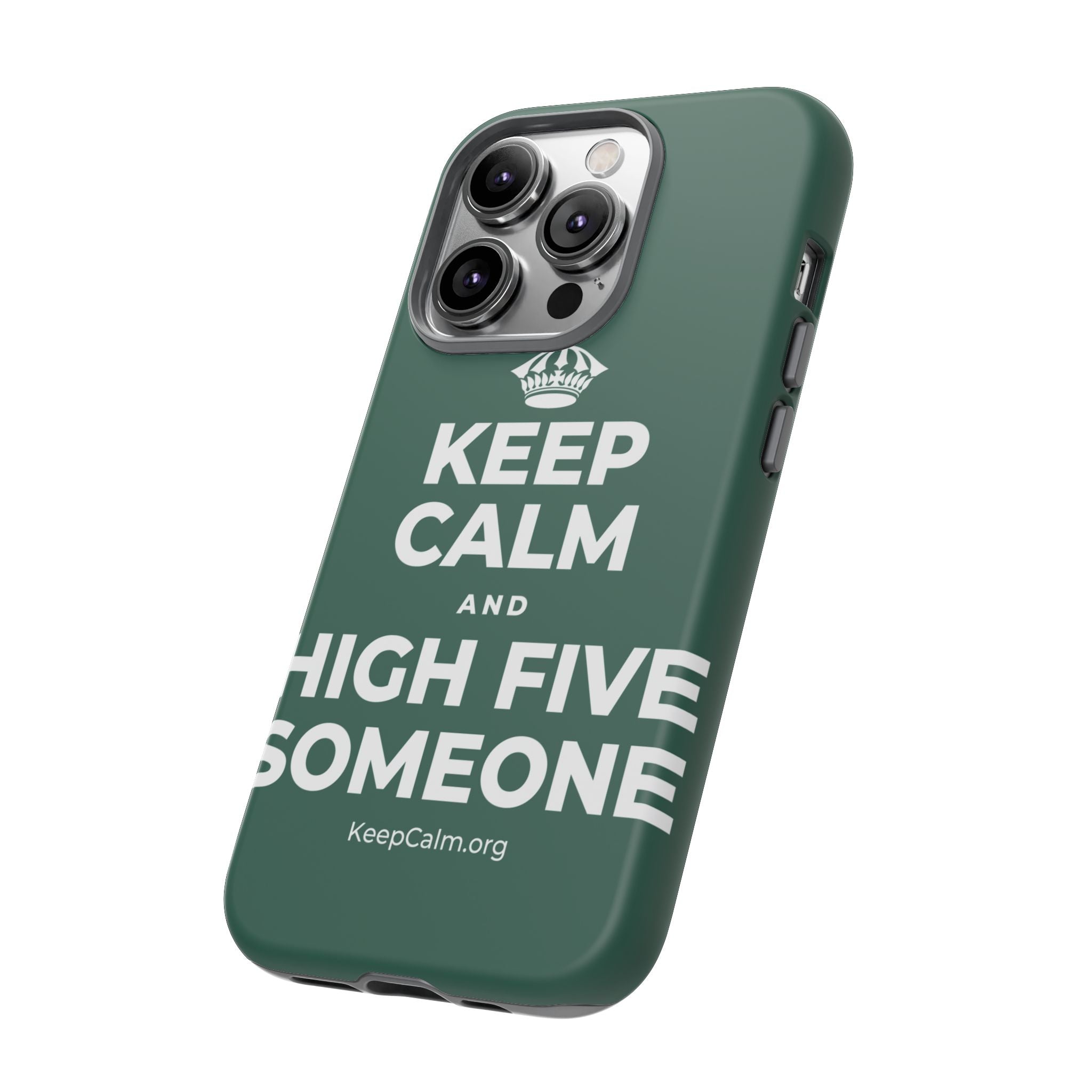KEEP CALM AND HIGH FIVE SOMEONE Phone Case