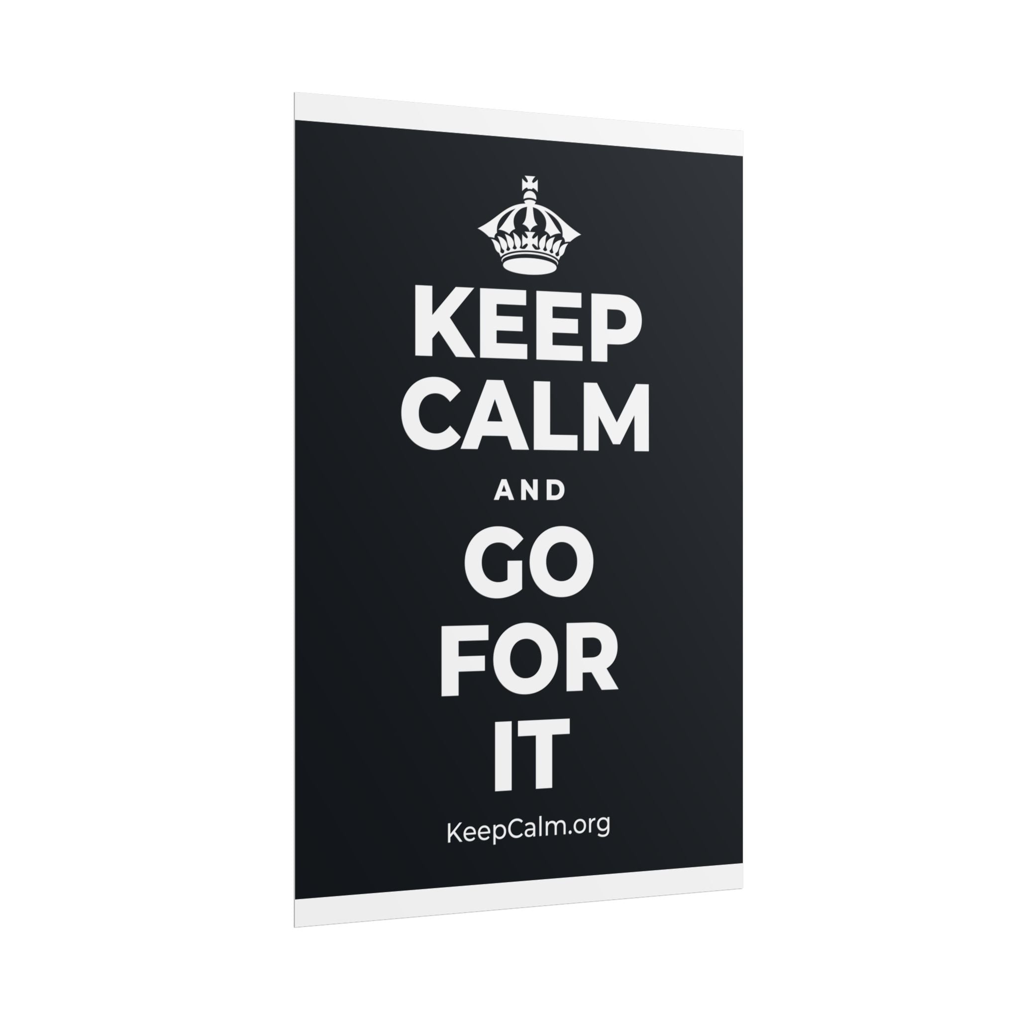 KEEP CALM AND GO FOR IT Poster (Dark)