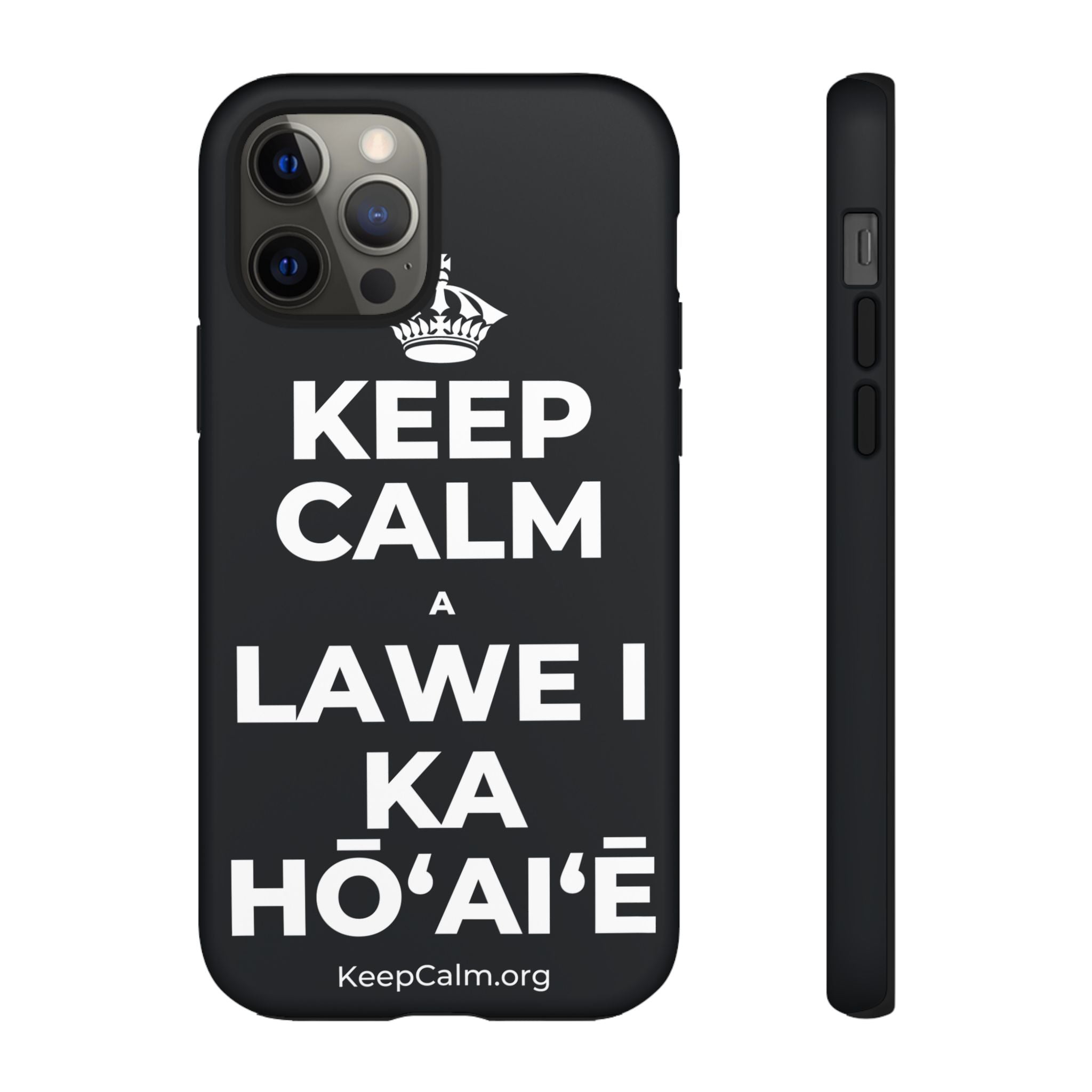 KEEP CALM A LAWE I KA HŌʻAIʻĒ Phone Case (Dark)