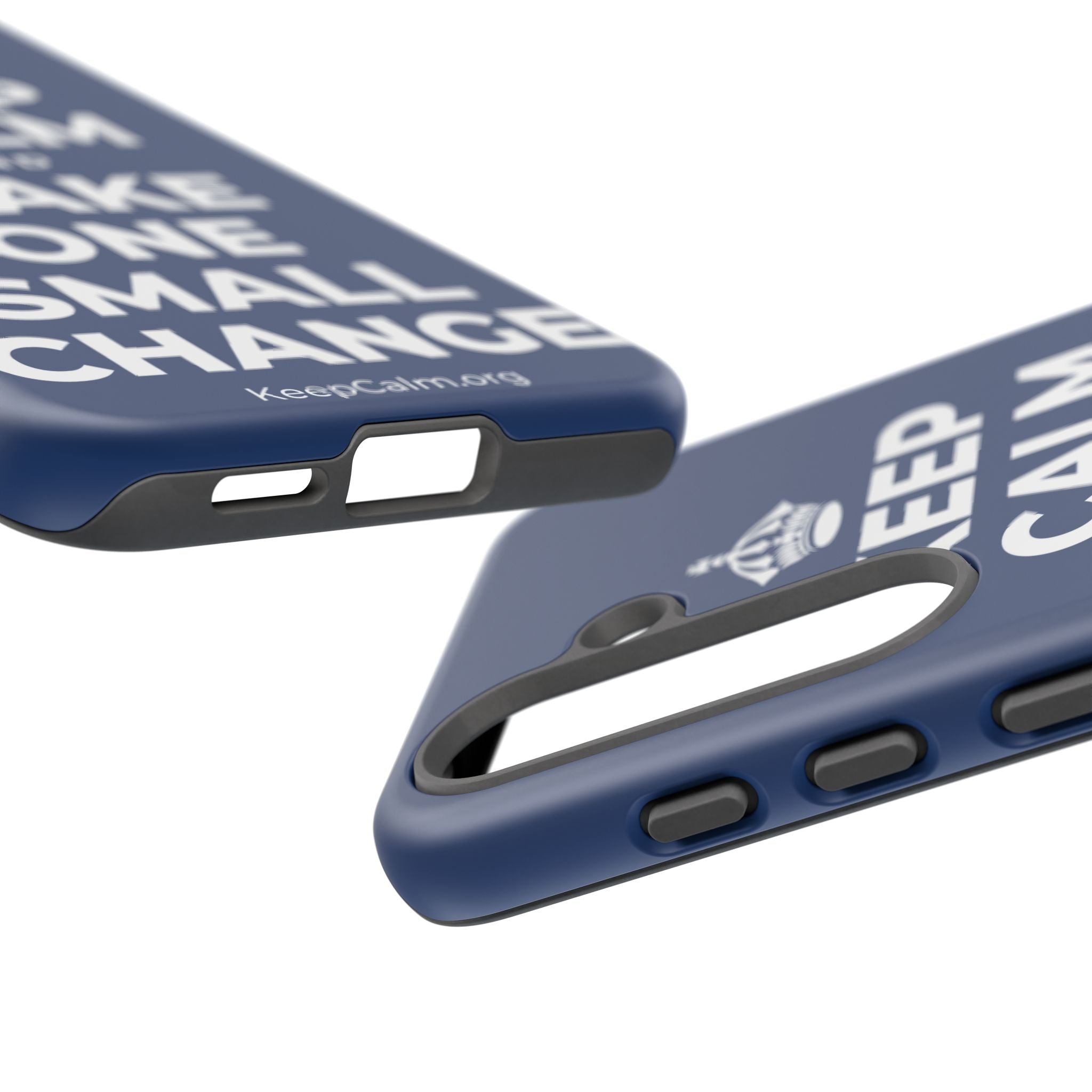 KEEP CALM AND MAKE ONE SMALL CHANGE Phone Case