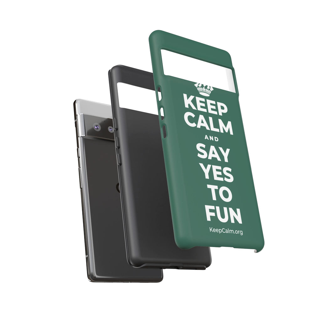 KEEP CALM AND SAY YES TO FUN Phone Case