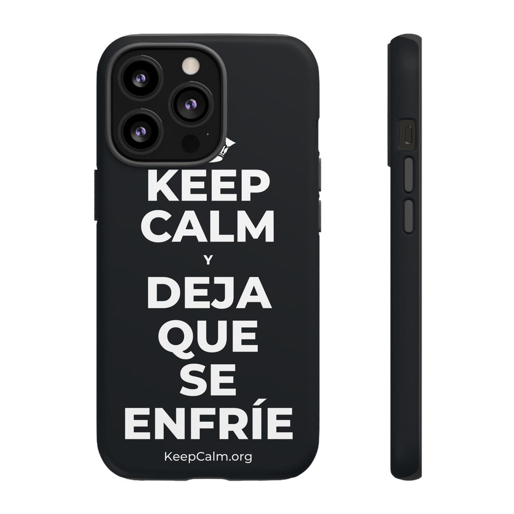 KEEP CALM Y DEJA QUE SE ENFRÍE Phone Case (Dark)