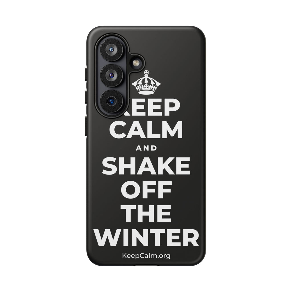 KEEP CALM AND SHAKE OFF THE WINTER Phone Case