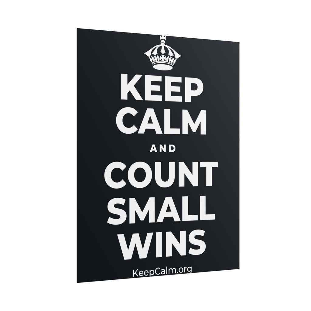 KEEP CALM AND COUNT SMALL WINS Poster (Dark)
