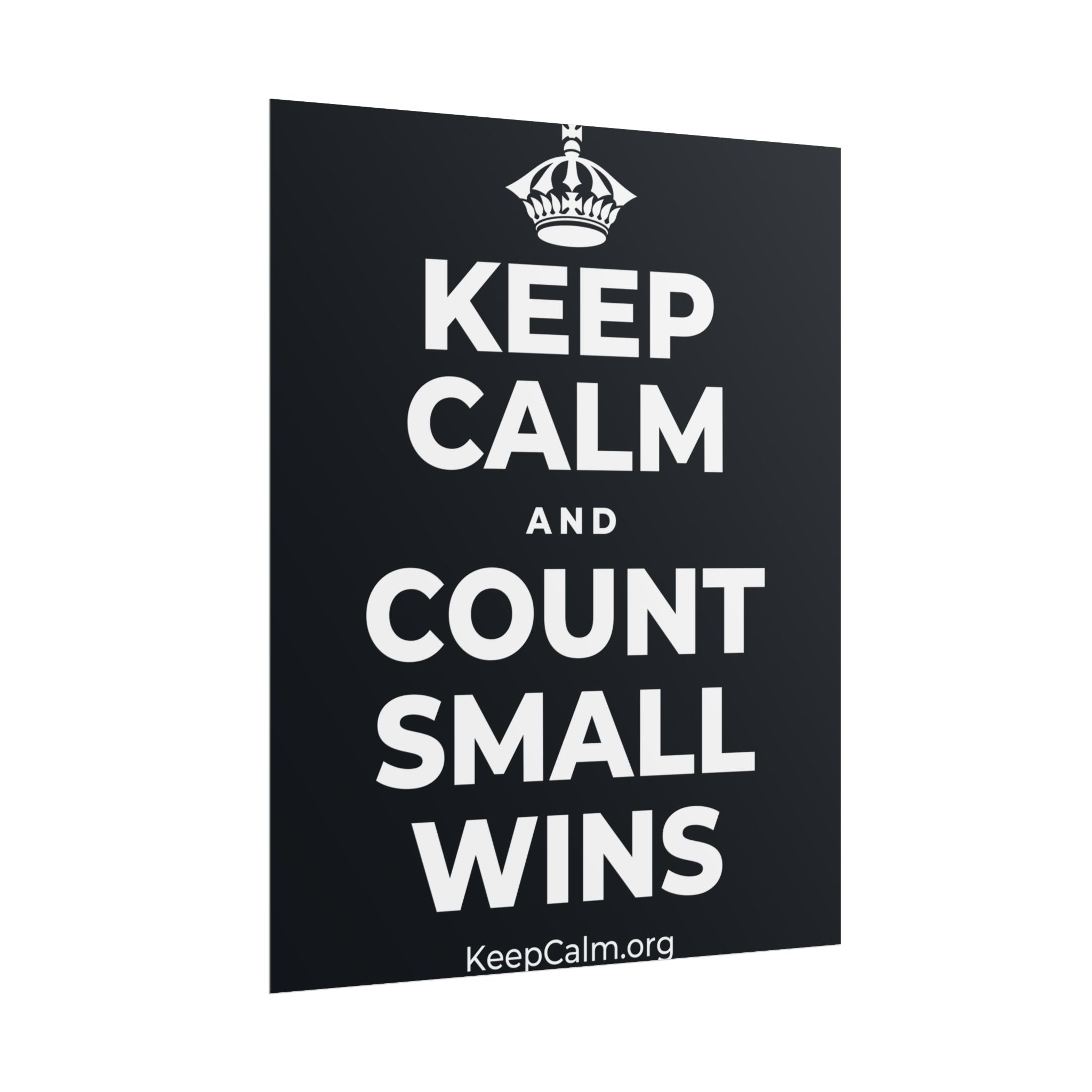 KEEP CALM AND COUNT SMALL WINS Poster (Dark)