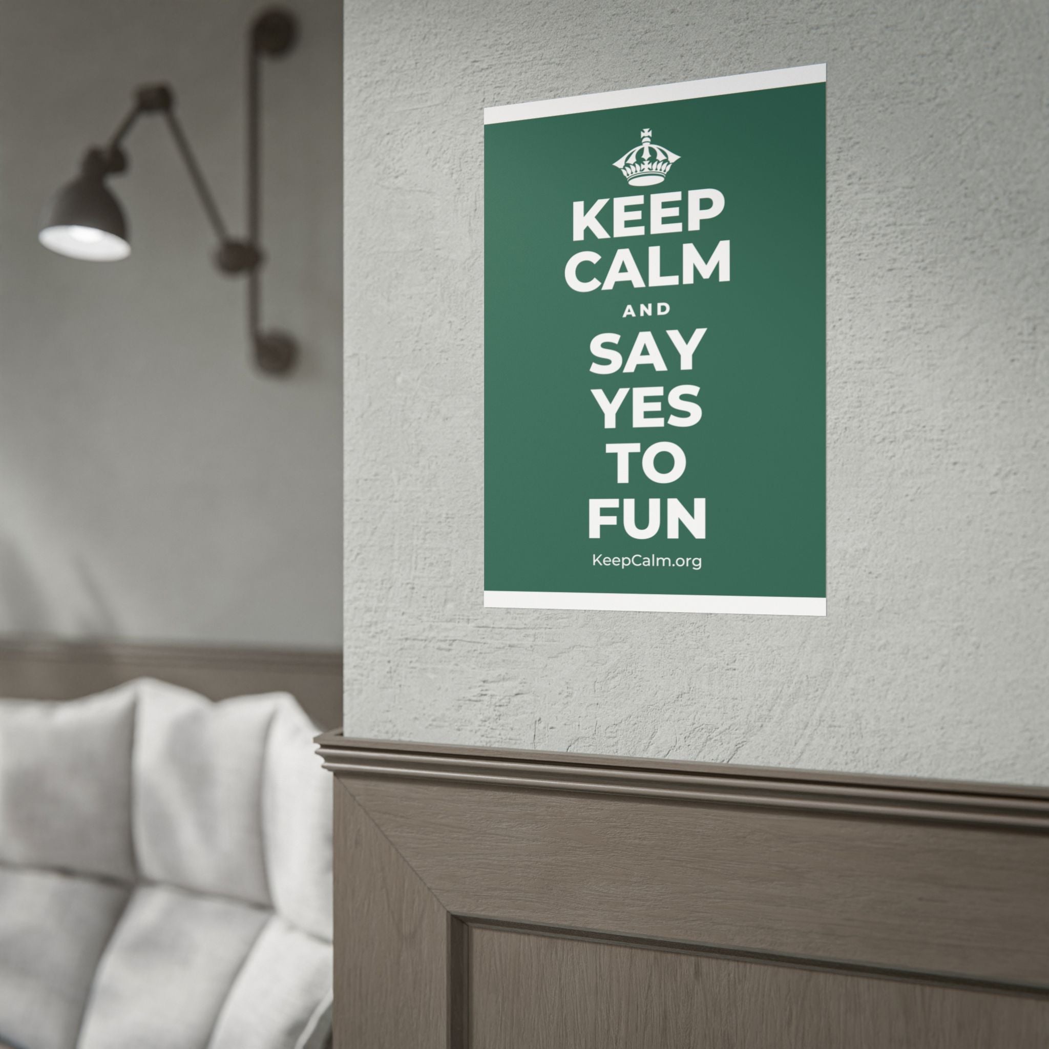 KEEP CALM AND SAY YES TO FUN Poster