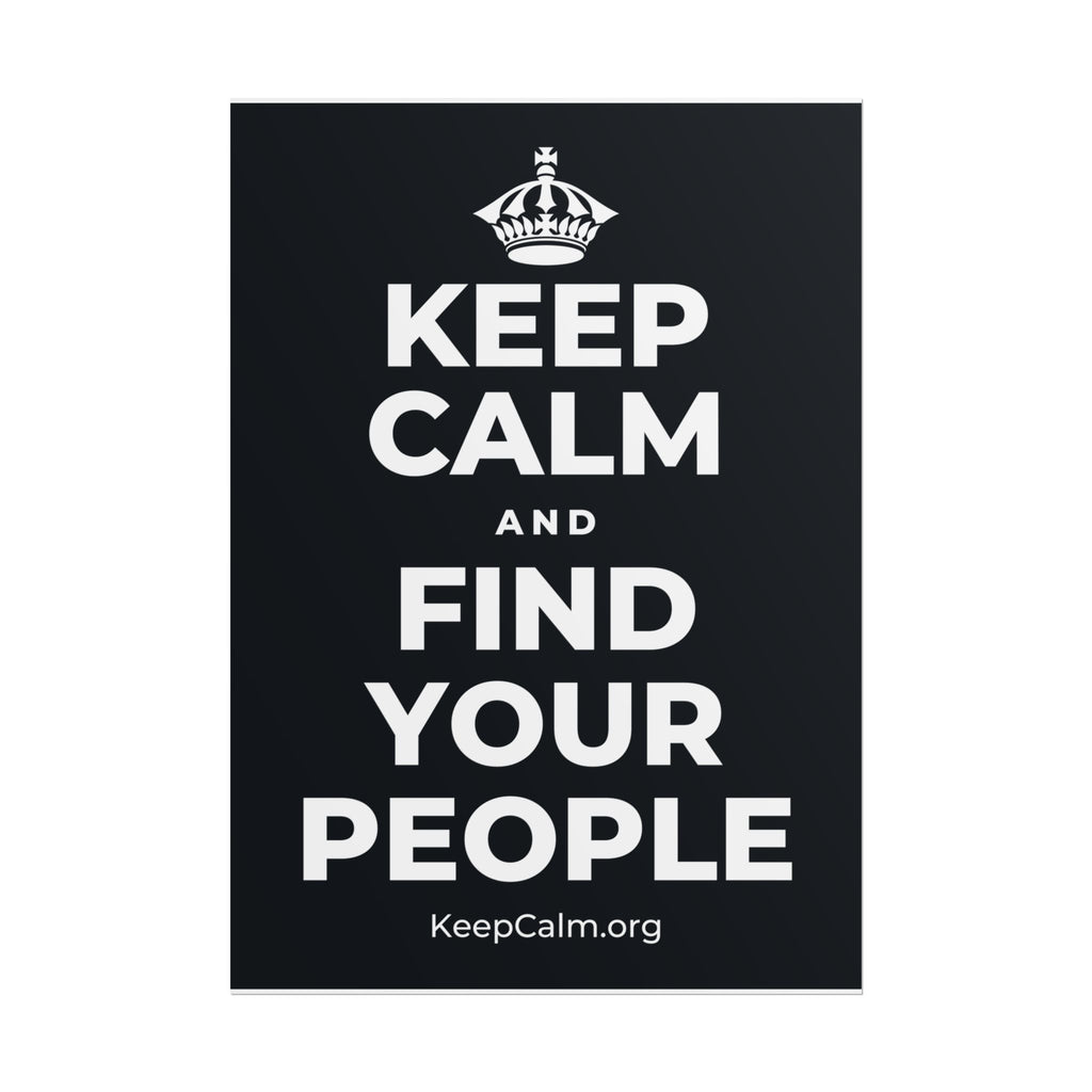 KEEP CALM AND FIND YOUR PEOPLE Poster (Dark)