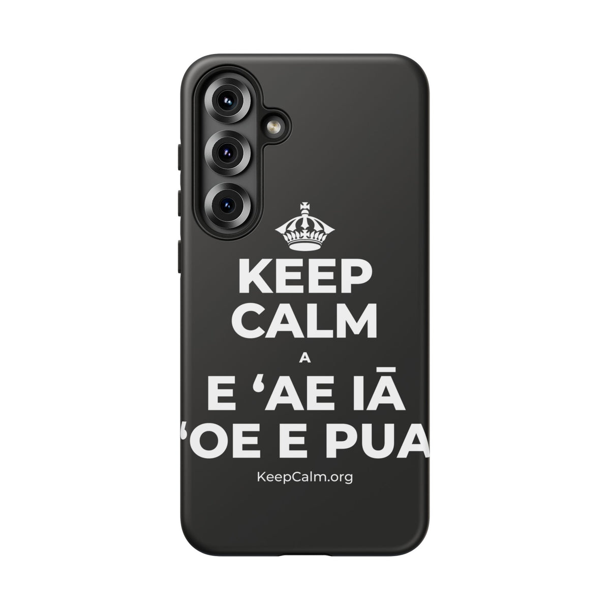 KEEP CALM A E ʻAE IĀ ʻOE E PUA Phone Case