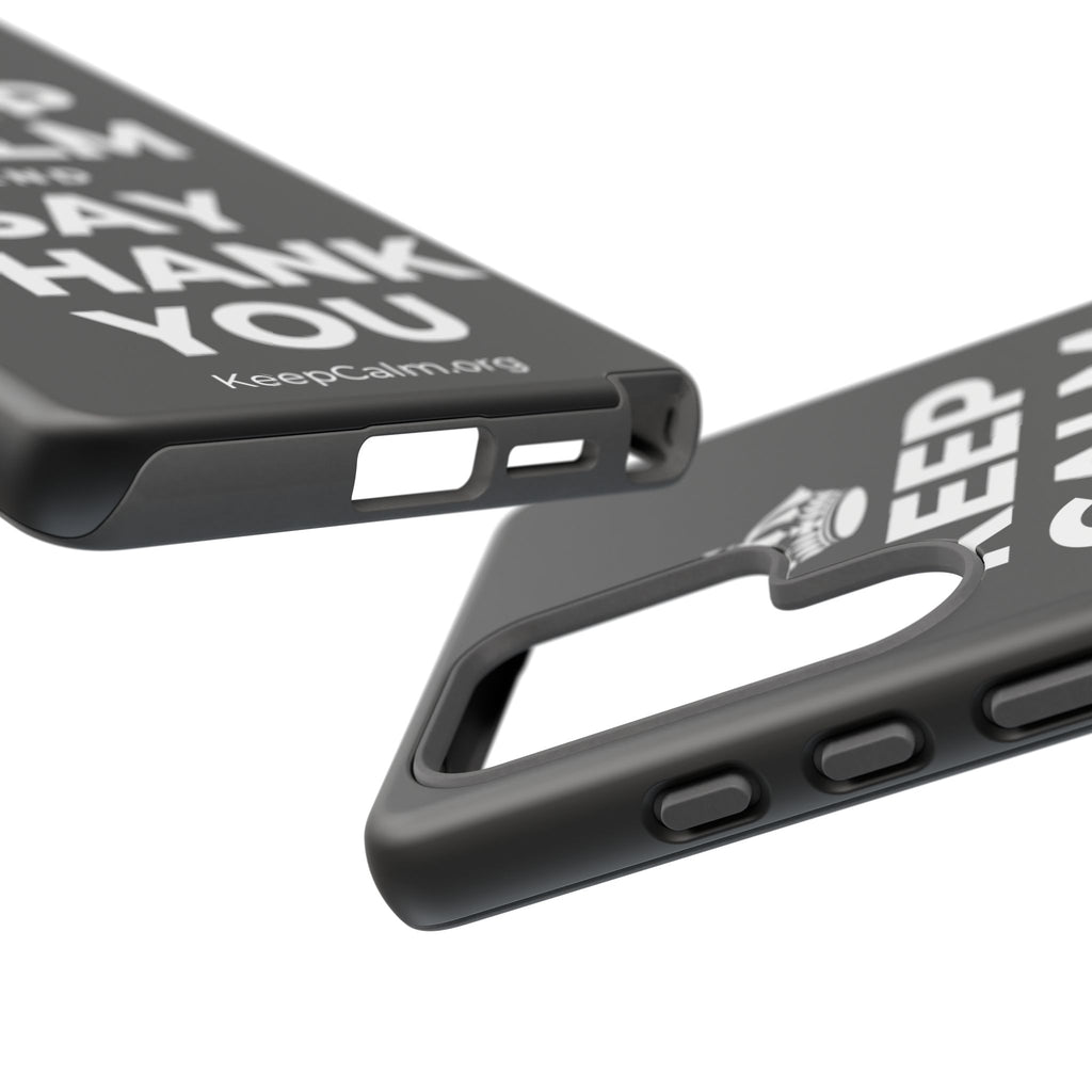 KEEP CALM AND SAY THANK YOU Phone Case