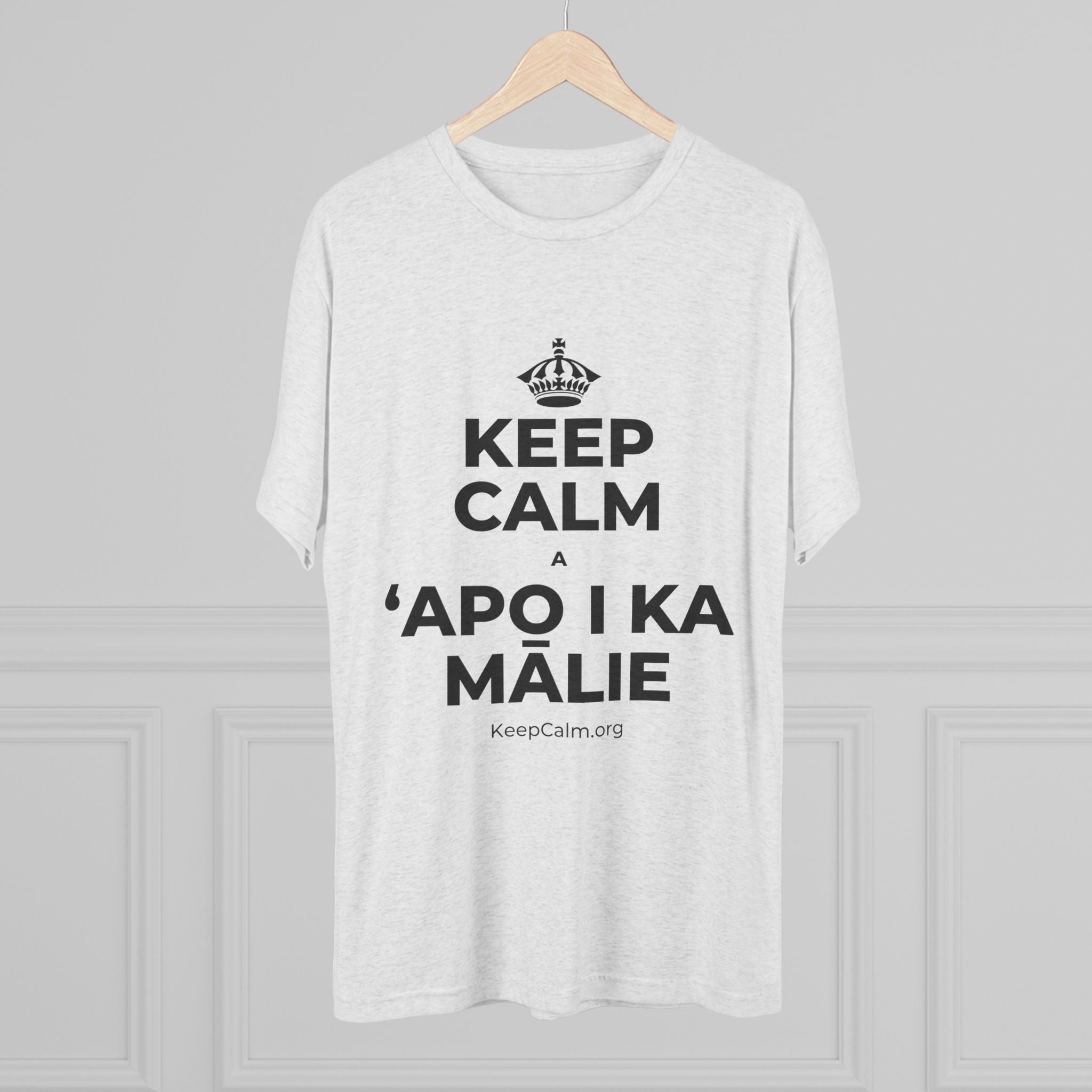 KEEP CALM A ʻAPO I KA MĀLIE Tri-Blend Tee