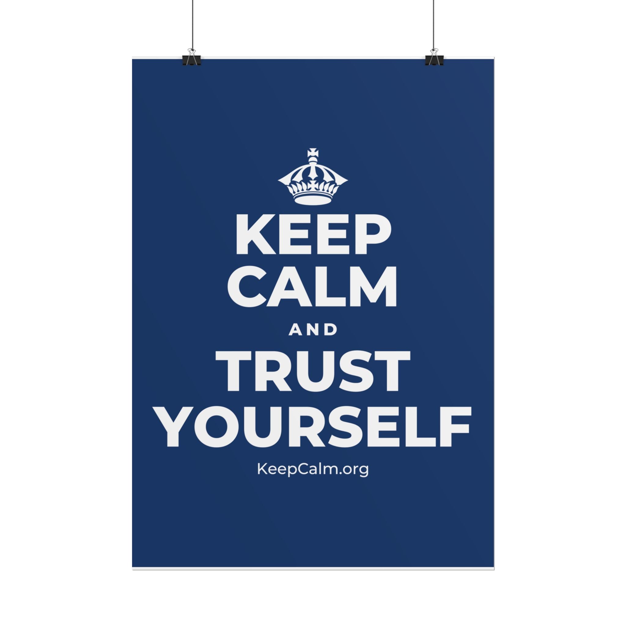 KEEP CALM AND TRUST YOURSELF Poster