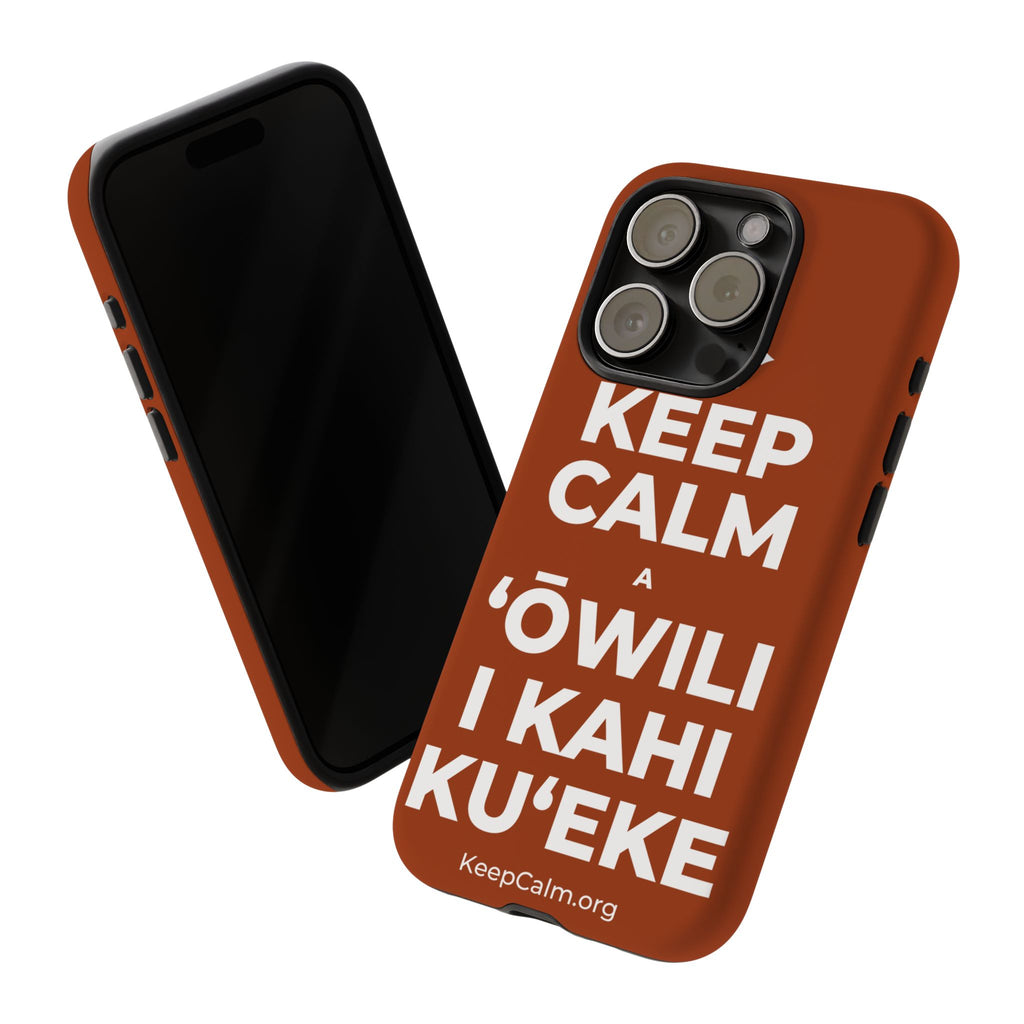 KEEP CALM A ʻŌWILI I KAHI KUʻEKE Phone Case