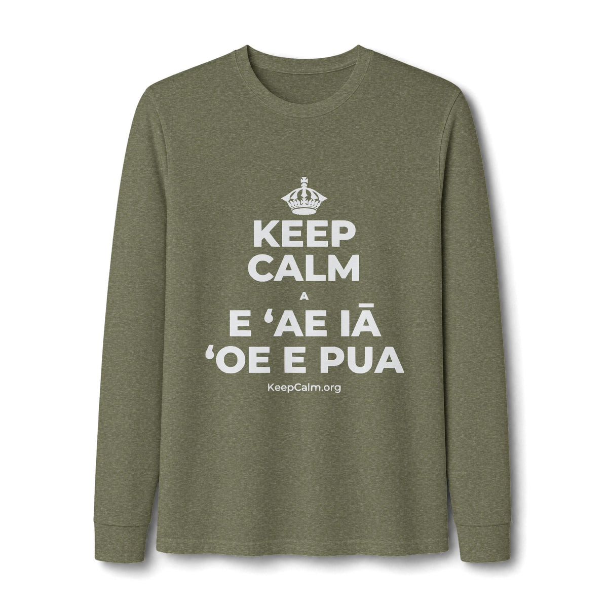 KEEP CALM A E ʻAE IĀ ʻOE E PUA Long Sleeve Tee