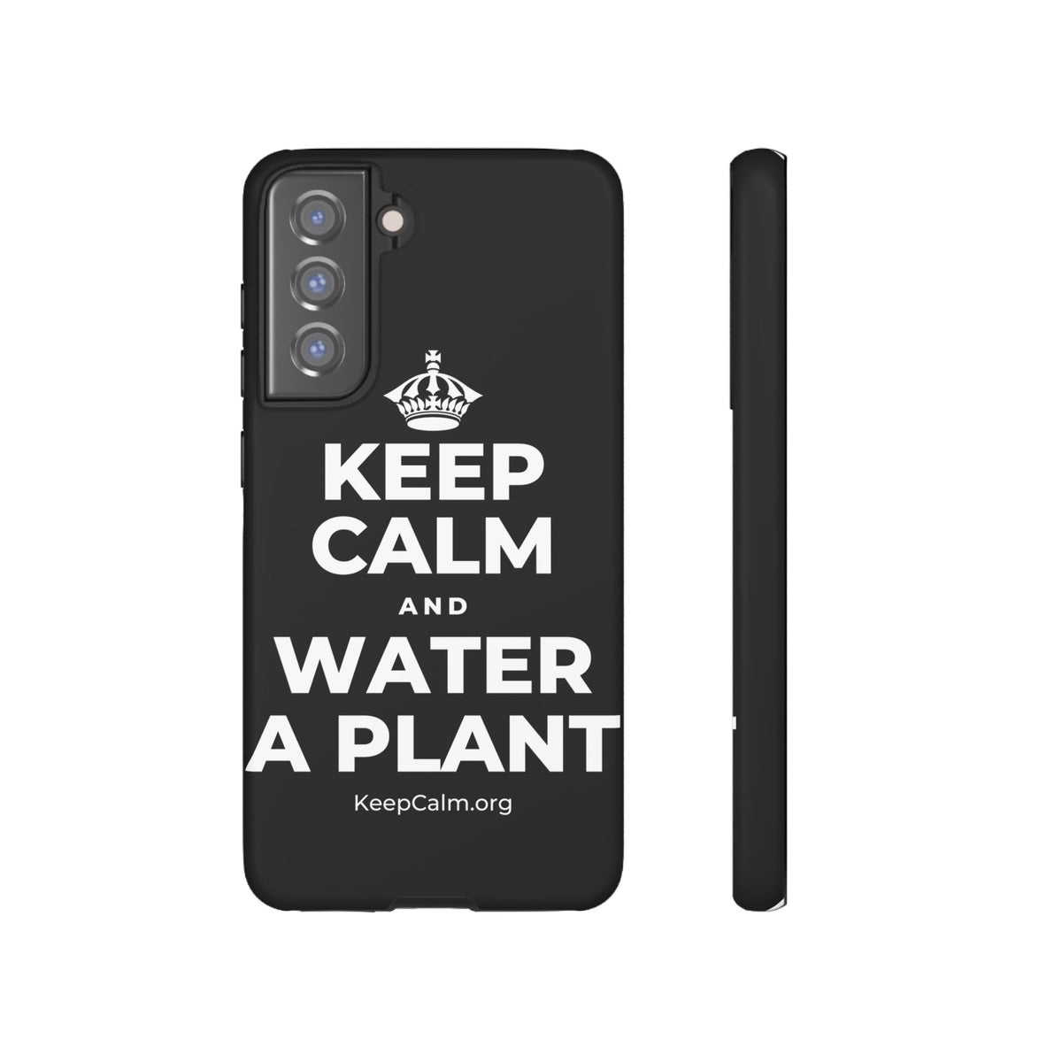 KEEP CALM AND WATER A PLANT Phone Case