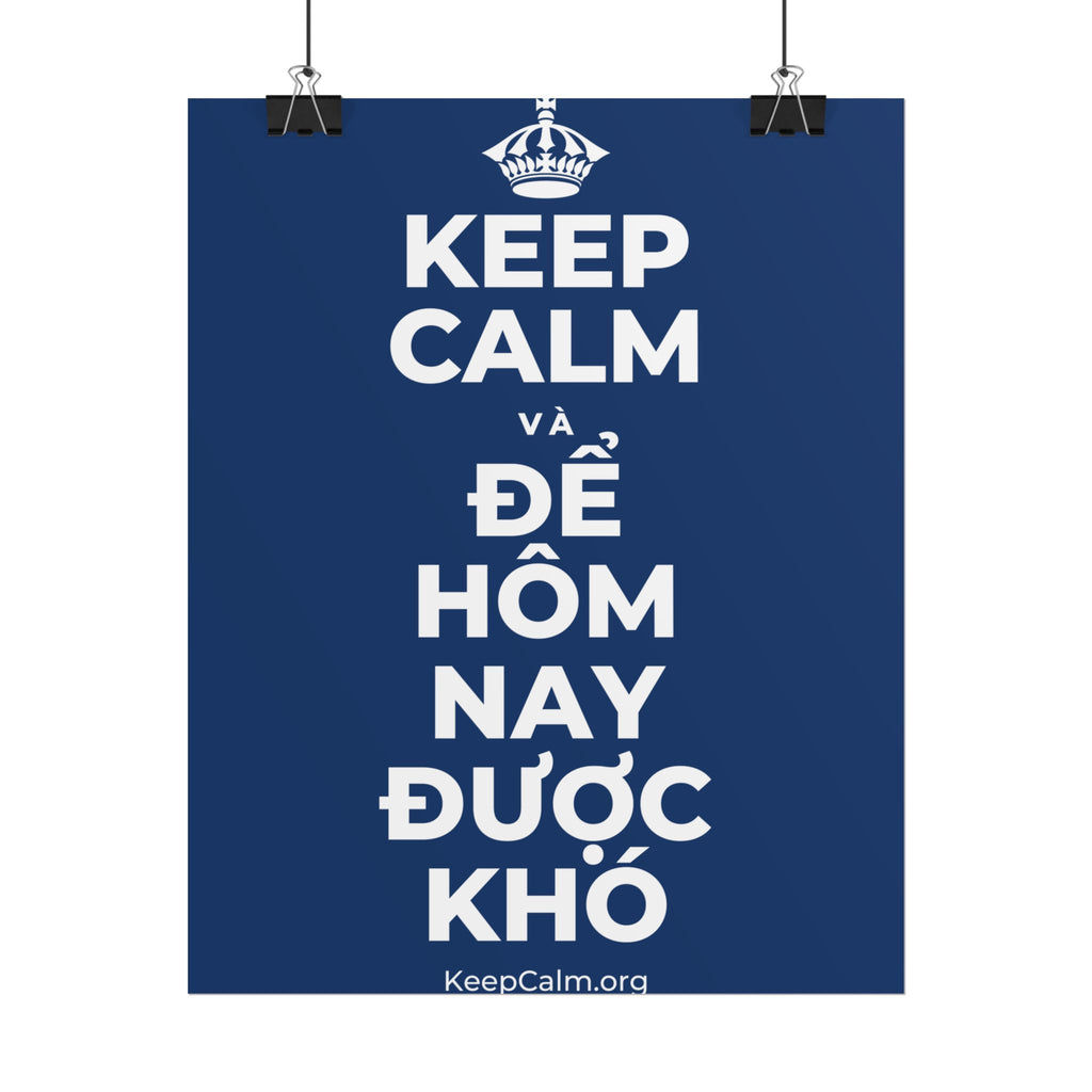 KEEP CALM VÀ ĐỂ HÔM NAY ĐƯỢC KHÓ Poster