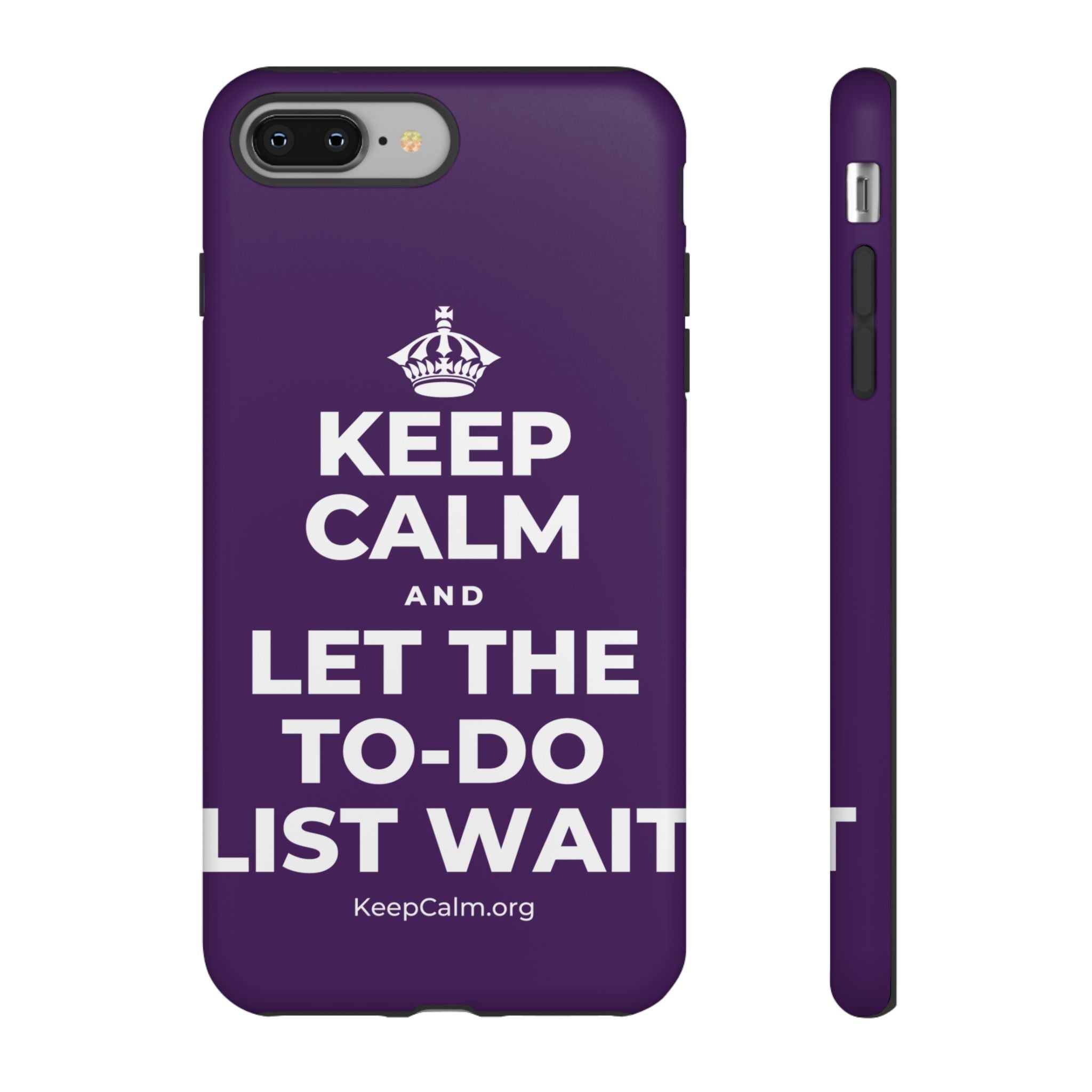 KEEP CALM AND LET THE TO-DO LIST WAIT Phone Case