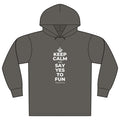 KEEP CALM AND SAY YES TO FUN Organic Hoodie Tee