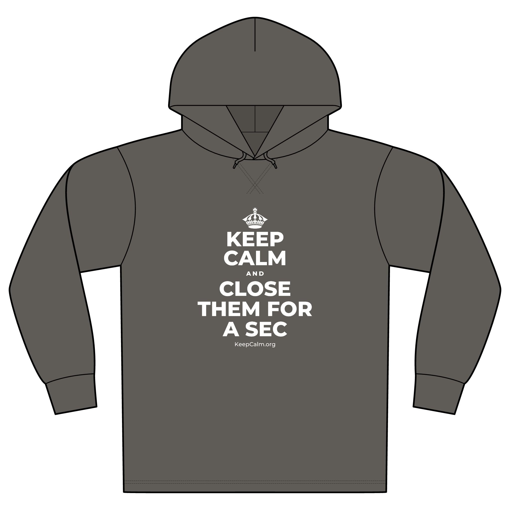 KEEP CALM AND CLOSE THEM FOR A SEC Organic Hoodie Tee