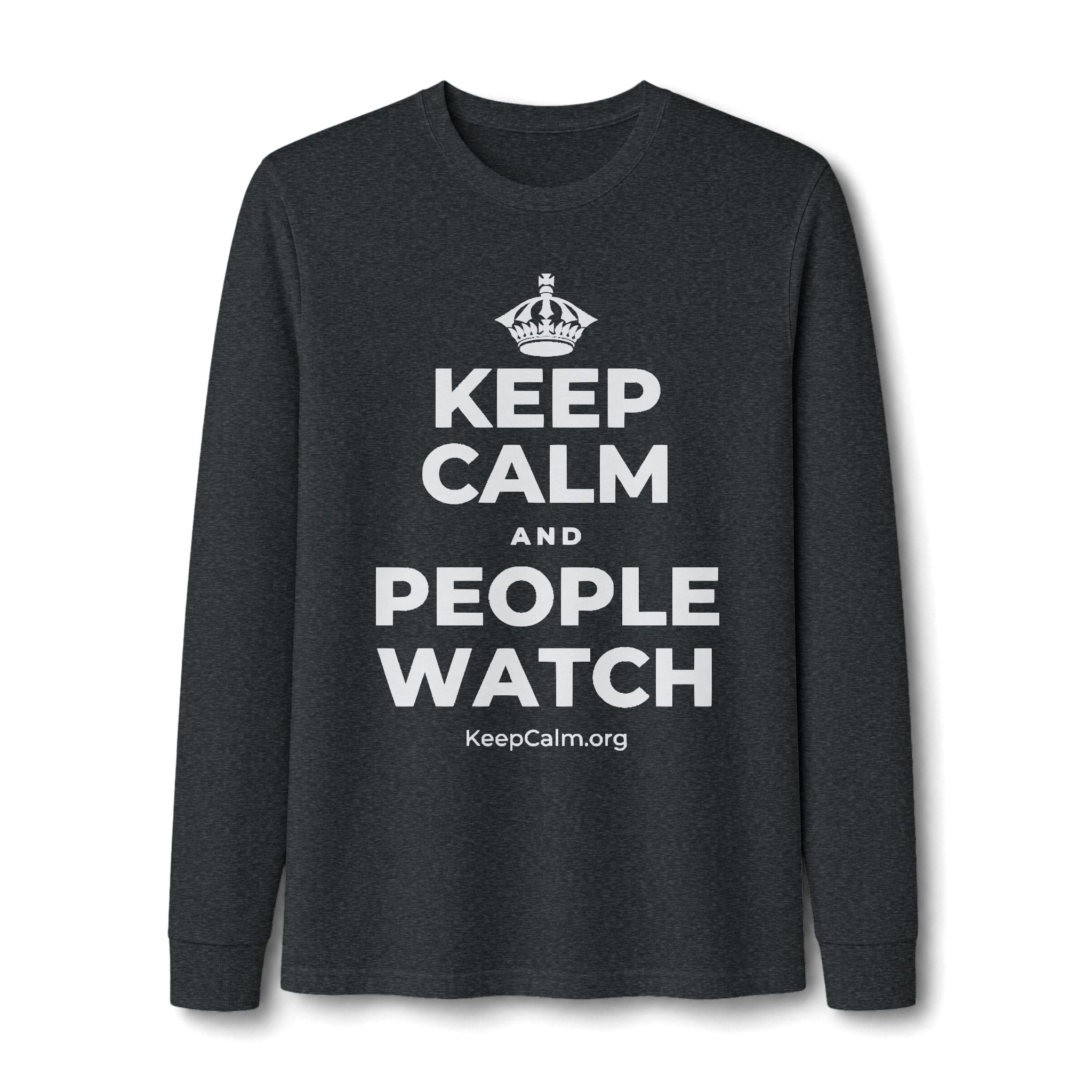 KEEP CALM AND PEOPLE WATCH Long Sleeve Tee
