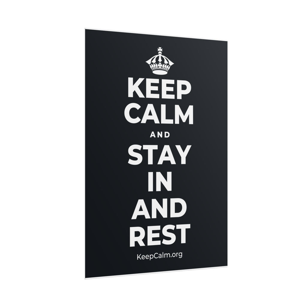 KEEP CALM AND STAY IN AND REST Poster (Dark)