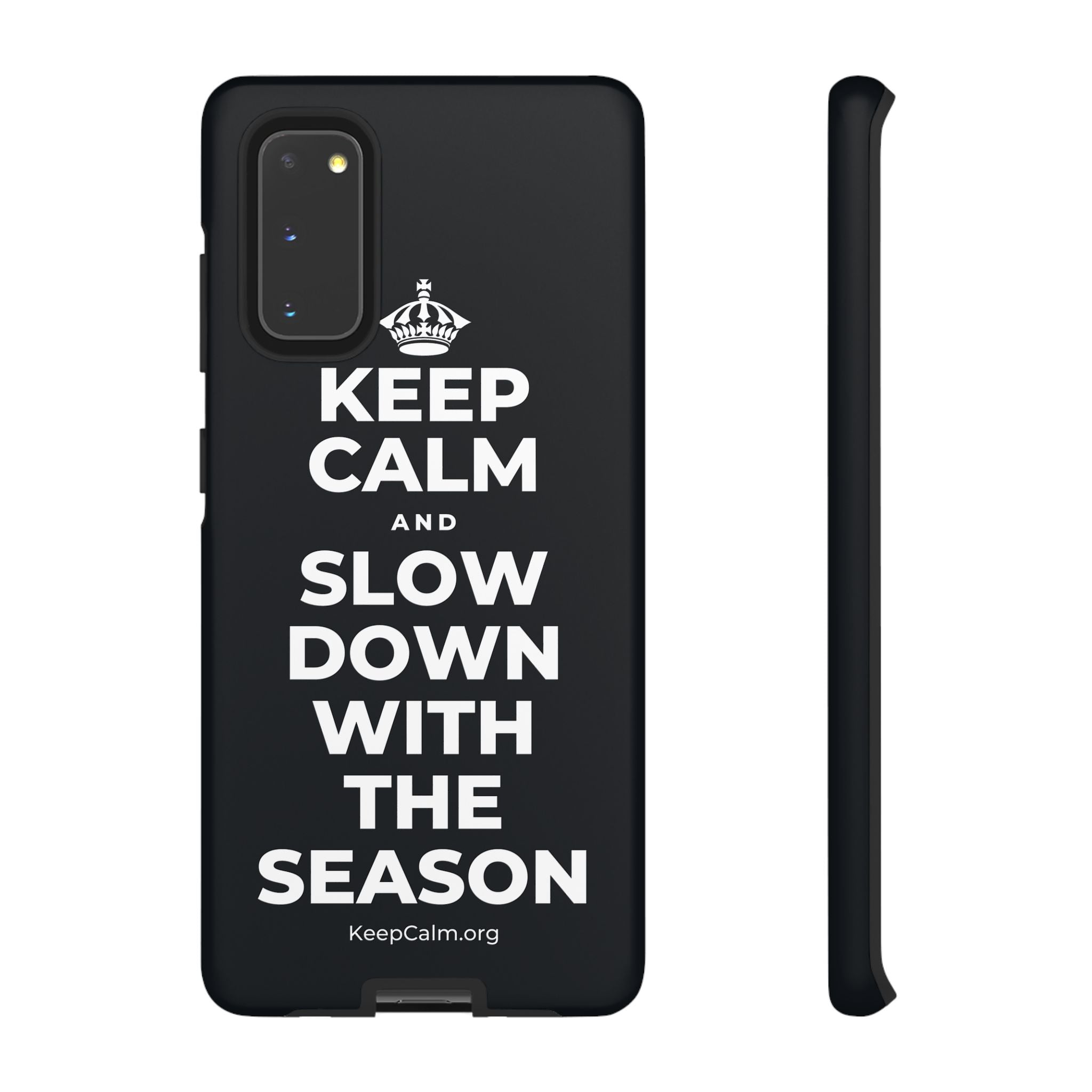 KEEP CALM AND SLOW DOWN WITH THE SEASON Phone Case (Dark)