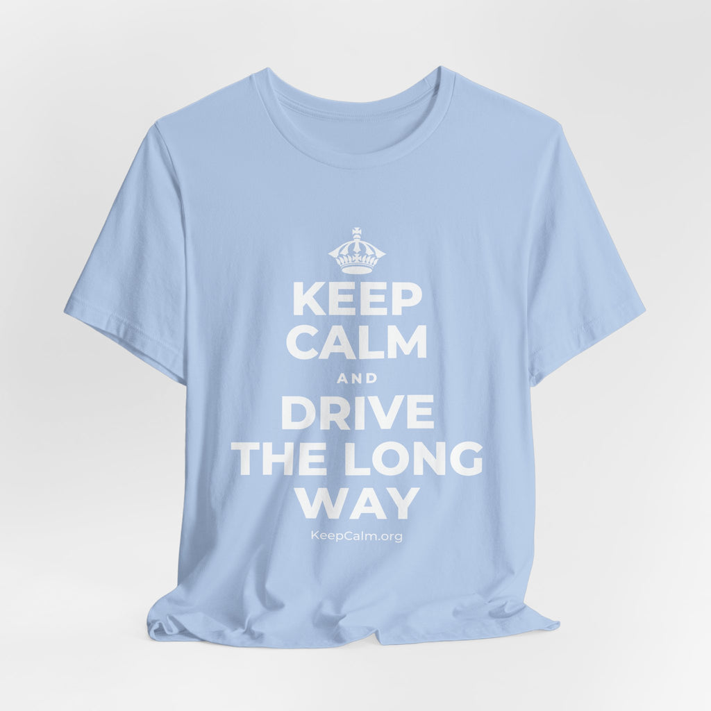KEEP CALM AND DRIVE THE LONG WAY T-Shirt (Baby Blue–Silver)