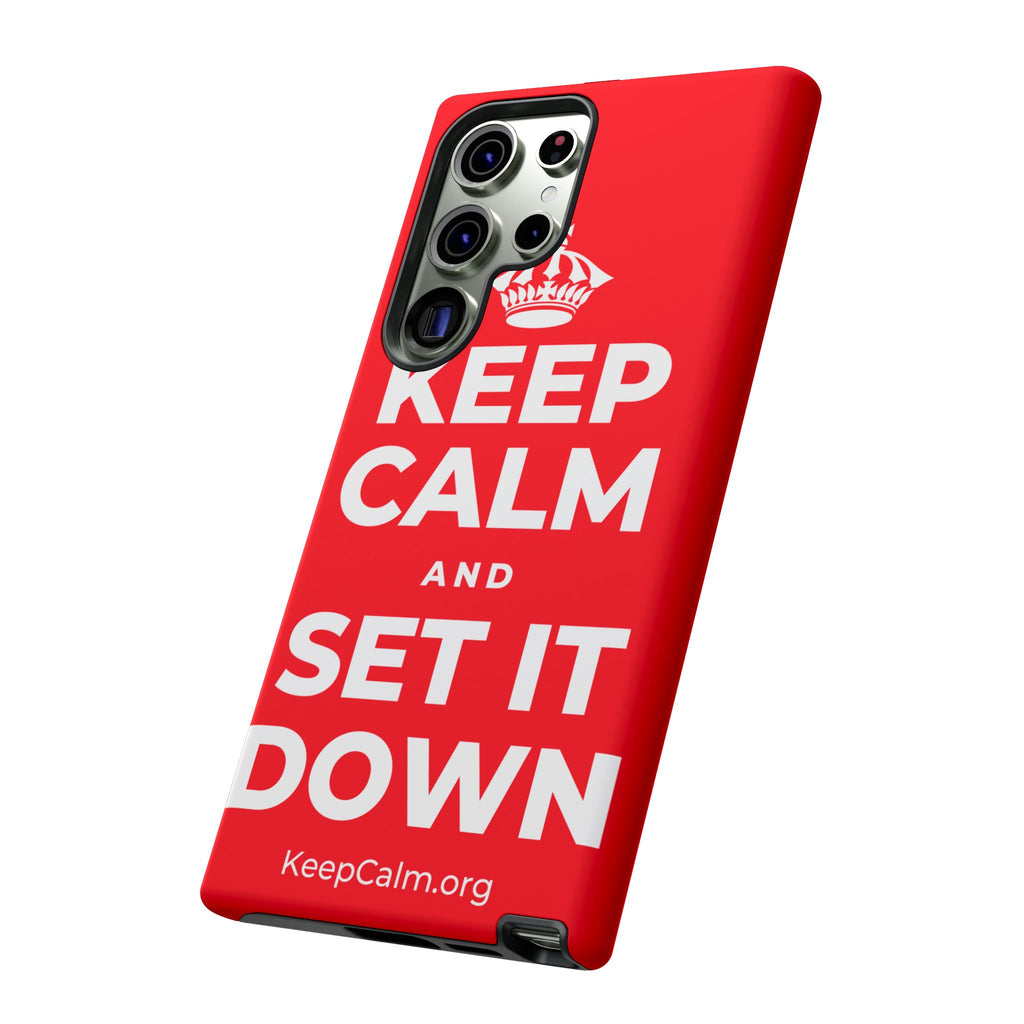 KEEP CALM AND SET IT DOWN Phone Case
