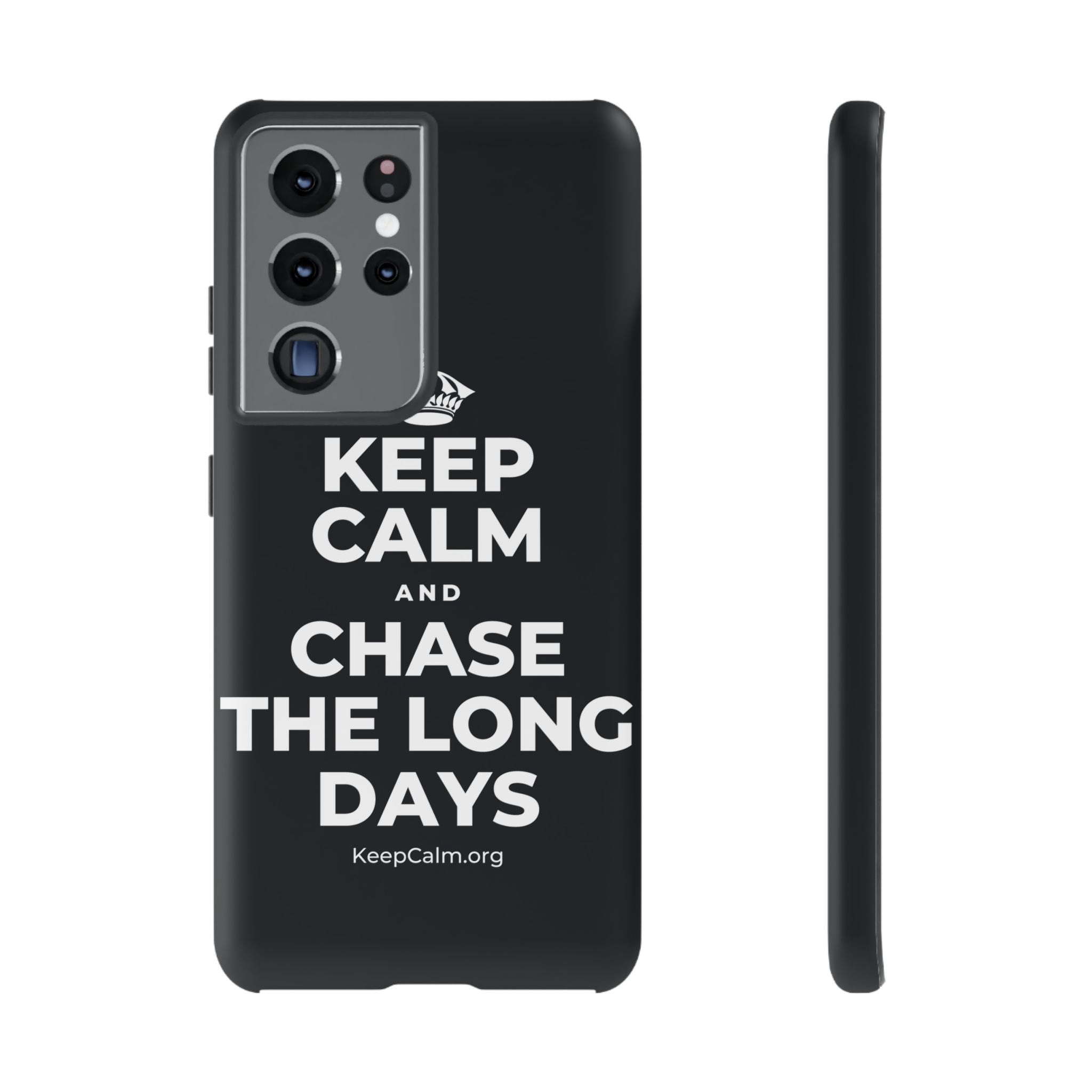 KEEP CALM AND CHASE THE LONG DAYS Phone Case (Dark)
