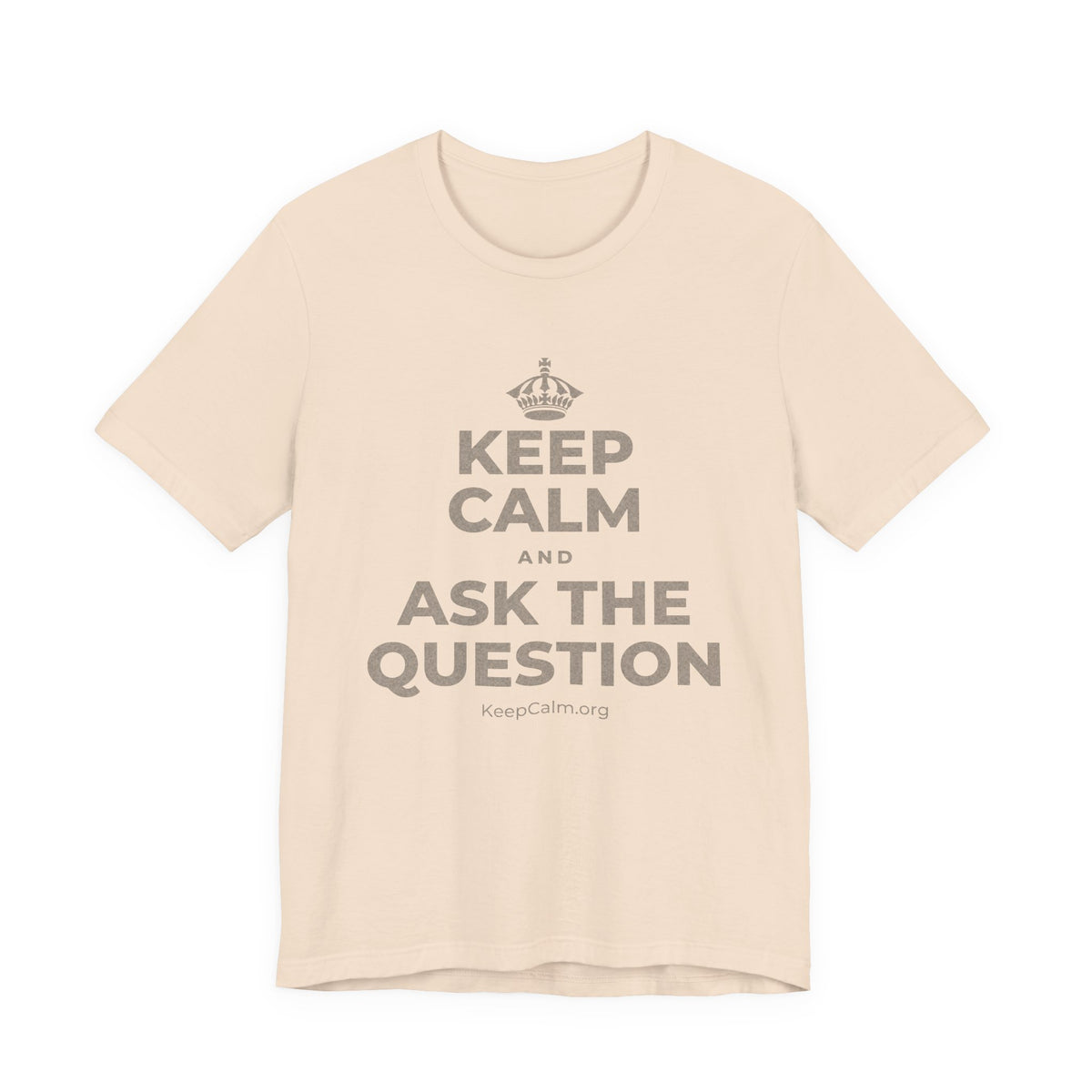 KEEP CALM AND ASK THE QUESTION T-Shirt (Soft Cream–Heather Mauve)